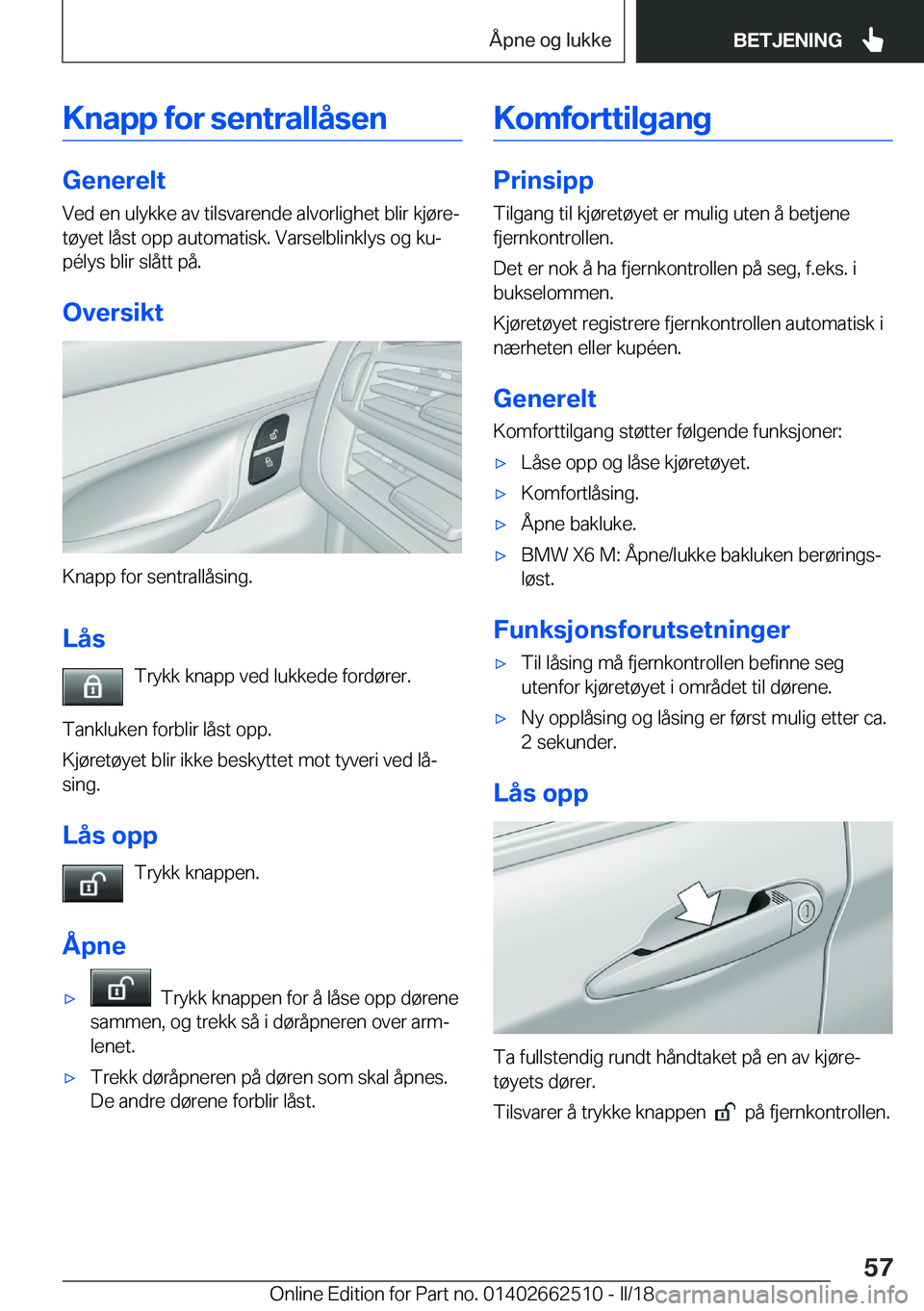 BMW X5 M 2018  InstruksjonsbØker (in Norwegian) �K�n�a�p�p��f�o�r��s�e�n�t�r�a�l�l�å�s�e�n
�G�e�n�e�r�e�l�t�V�e�d� �e�n� �u�l�y�k�k�e� �a�v� �t�i�l�s�v�a�r�e�n�d�e� �a�l�v�o�r�l�i�g�h�e�t� �b�l�i�r� �k�j�
