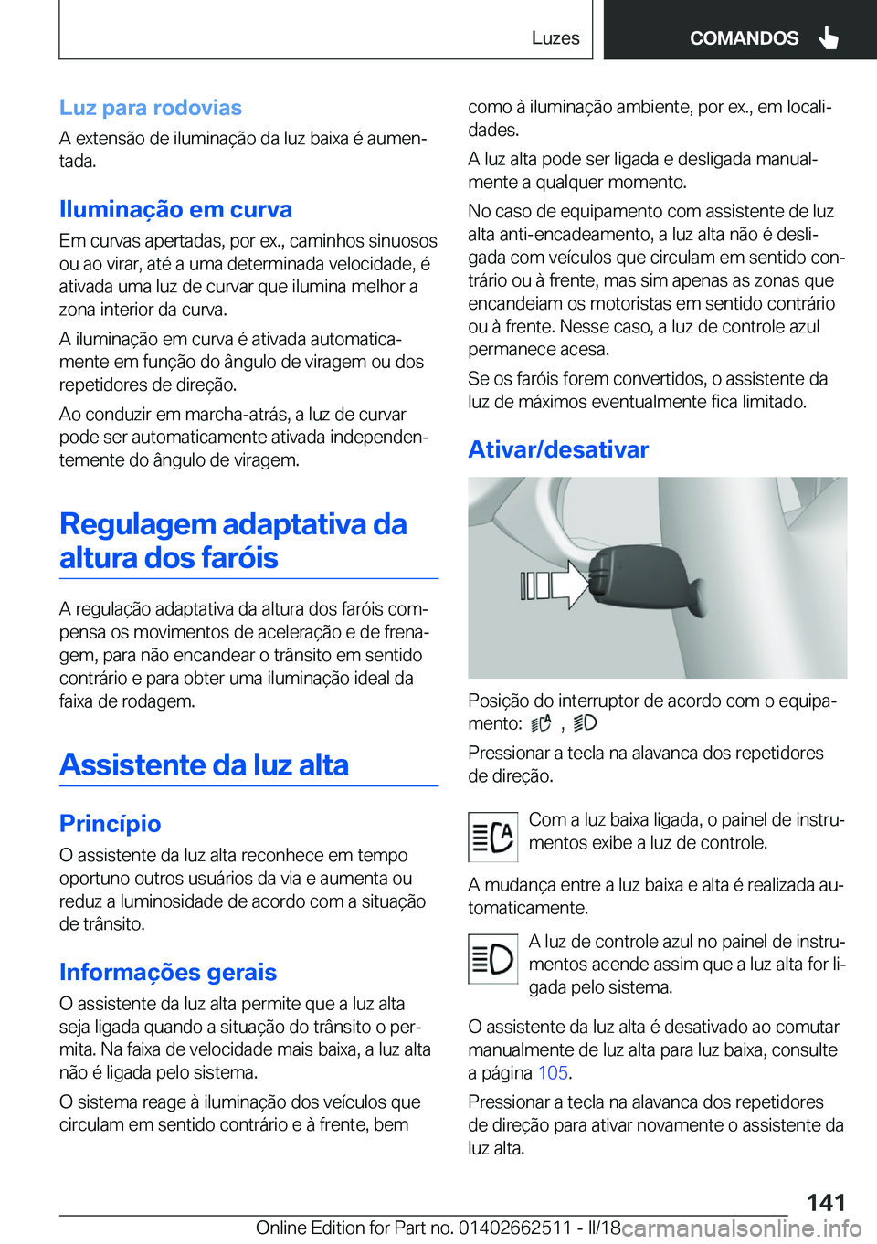 BMW X5 M 2018  Manual do condutor (in Portuguese) �L�u�z��p�a�r�a��r�o�d�o�v�i�a�s
�A� �e�x�t�e�n�s�ã�o� �d�e� �i�l�u�m�i�n�a�