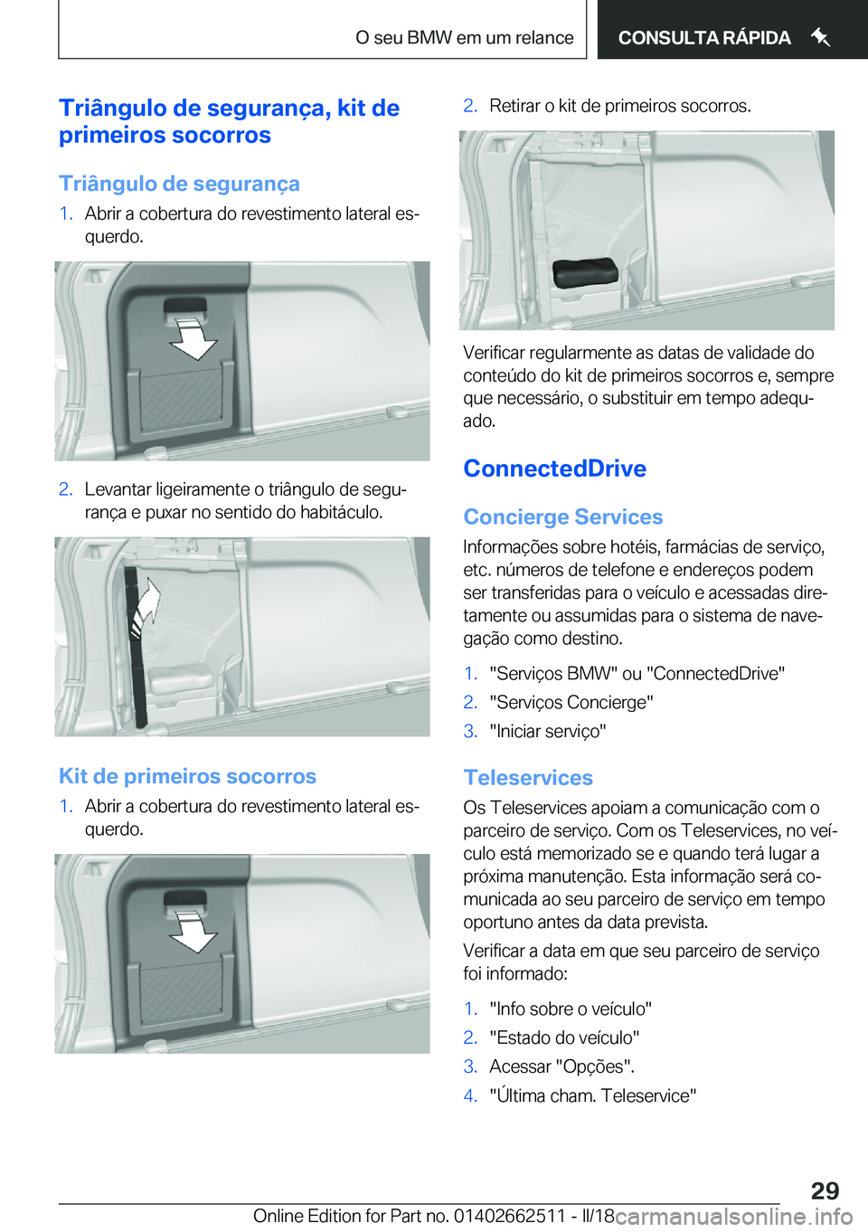 BMW X5 M 2018  Manual do condutor (in Portuguese) �T�r�i�â�n�g�u�l�o��d�e��s�e�g�u�r�a�n�
