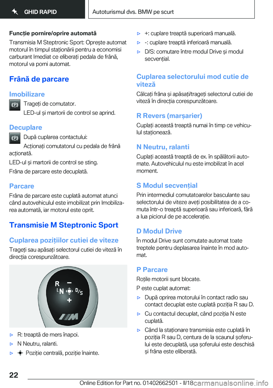 BMW X5 M 2018  Ghiduri De Utilizare (in Romanian) �F�u�n�c�i�e��p�o�r�n�i�r�e�/�o�p�r�i�r�e��a�u�t�o�m�a�t�