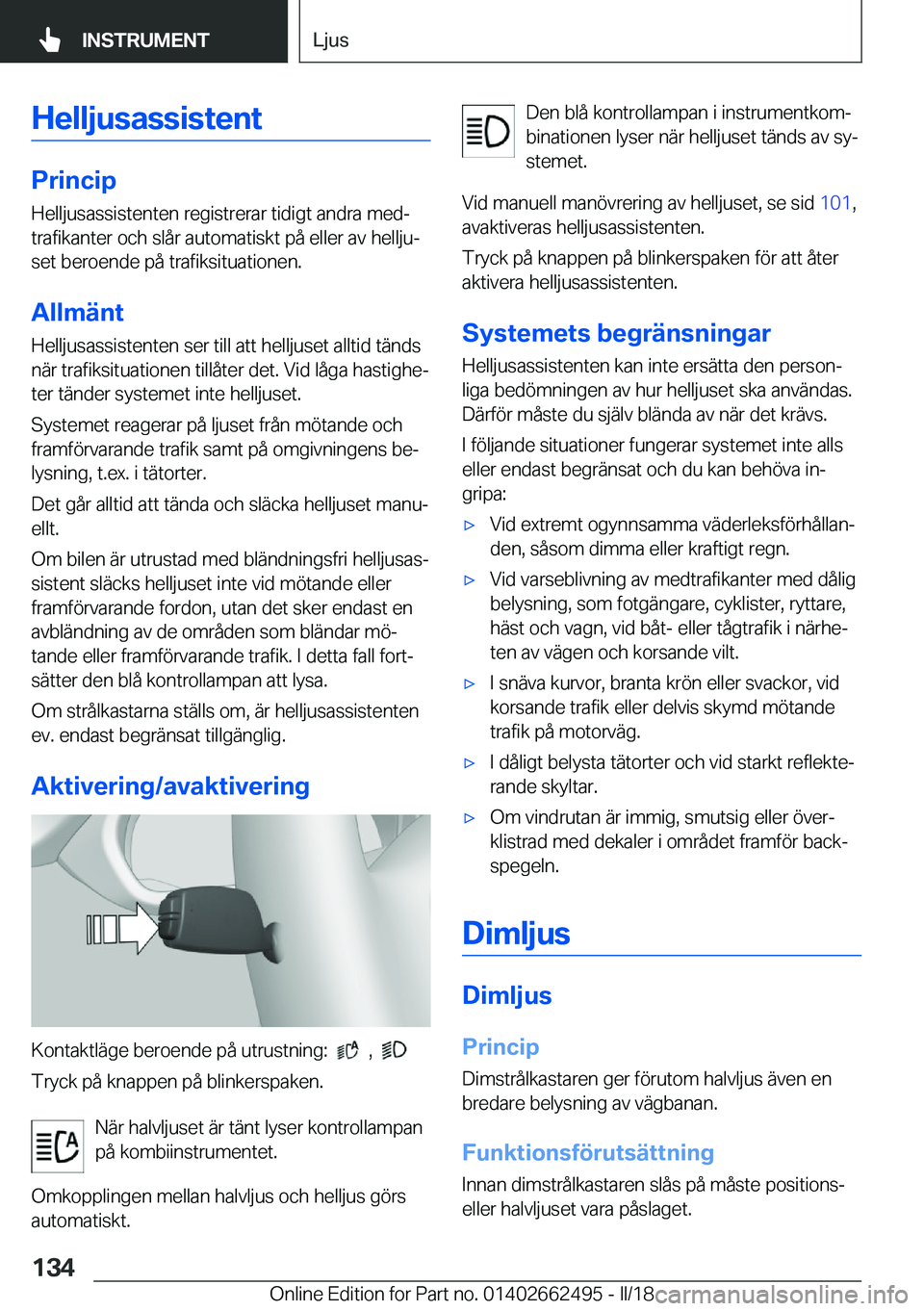 BMW X5 M 2018  InstruktionsbÖcker (in Swedish) �H�e�l�l�j�u�s�a�s�s�i�s�t�e�n�t
�P�r�i�n�c�i�p�H�e�l�l�j�u�s�a�s�s�i�s�t�e�n�t�e�n� �r�e�g�i�s�t�r�e�r�a�r� �t�i�d�i�g�t� �a�n�d�r�a� �m�e�dj
�t�r�a�f�i�k�a�n�t�e�r� �o�c�h� �s�l�å�r� �a�u�t�o�m�a�