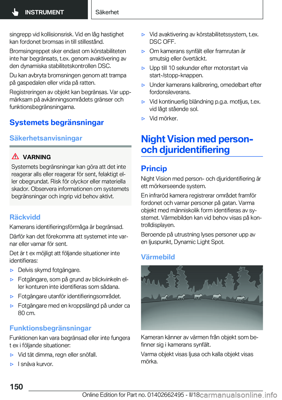 BMW X5 M 2018  InstruktionsbÖcker (in Swedish) �s�i�n�g�r�e�p�p� �v�i�d� �k�o�l�l�i�s�i�o�n�s�r�i�s�k�.� �V�i�d� �e�n� �l�å�g� �h�a�s�t�i�g�h�e�t�k�a�n� �f�o�r�d�o�n�e�t� �b�r�o�m�s�a�s� �i�n� �t�i�l�l� �s�t�i�l�l�e�s�t�å�n�d�.
�B�r�o�m�s�i�n�g�