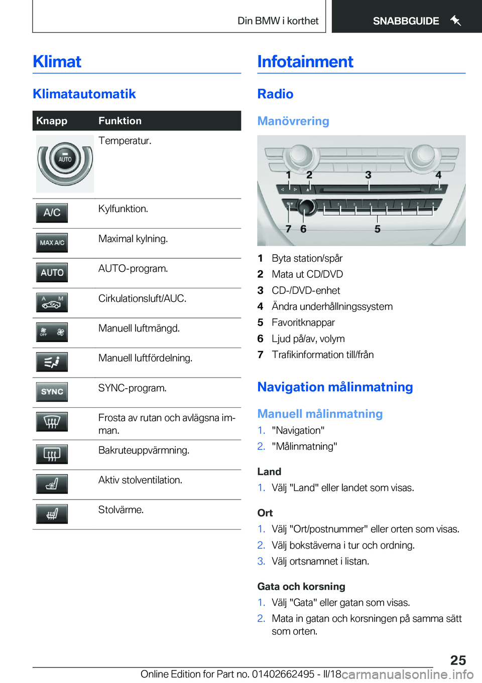 BMW X5 M 2018  InstruktionsbÖcker (in Swedish) �K�l�i�m�a�t
�K�l�i�m�a�t�a�u�t�o�m�a�t�i�k
�K�n�a�p�p�F�u�n�k�t�i�o�n�T�e�m�p�e�r�a�t�u�r�.�K�y�l�f�u�n�k�t�i�o�n�.�M�a�x�i�m�a�l� �k�y�l�n�i�n�g�.�A�U�T�O�-�p�r�o�g�r�a�m�.�C�i�r�k�u�l�a�t�i�o�n�s�l