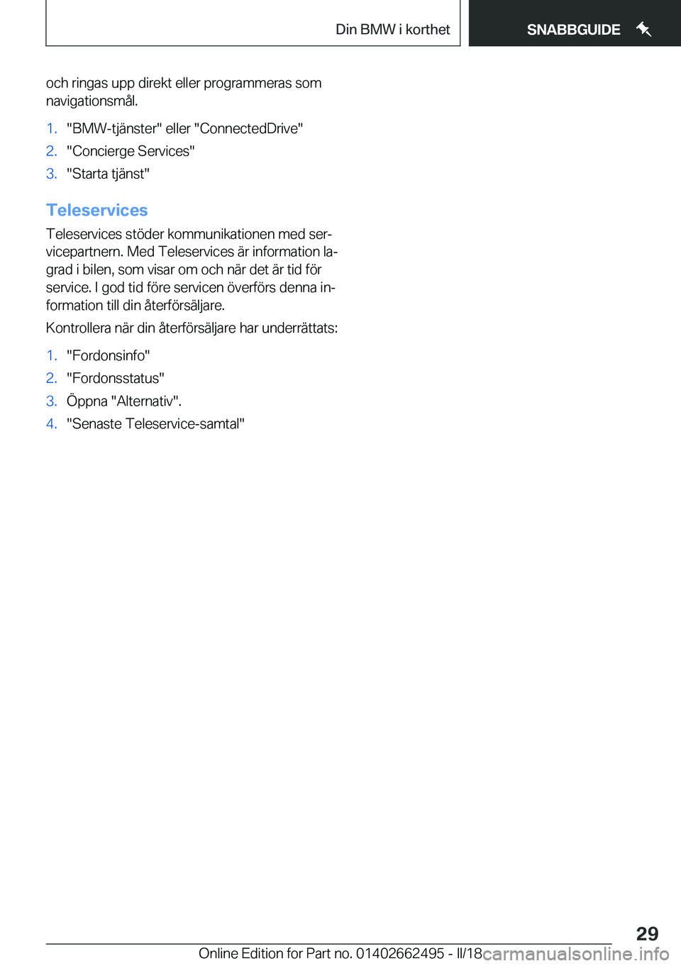 BMW X5 M 2018  InstruktionsbÖcker (in Swedish) �o�c�h� �r�i�n�g�a�s� �u�p�p� �d�i�r�e�k�t� �e�l�l�e�r� �p�r�o�g�r�a�m�m�e�r�a�s� �s�o�m�n�a�v�i�g�a�t�i�o�n�s�m�å�l�.�1�.�"�B�M�W�-�t�j�ä�n�s�t�e�r�"� �e�l�l�e�r� �"�C�o�n�n�e�c�t�e�d�D