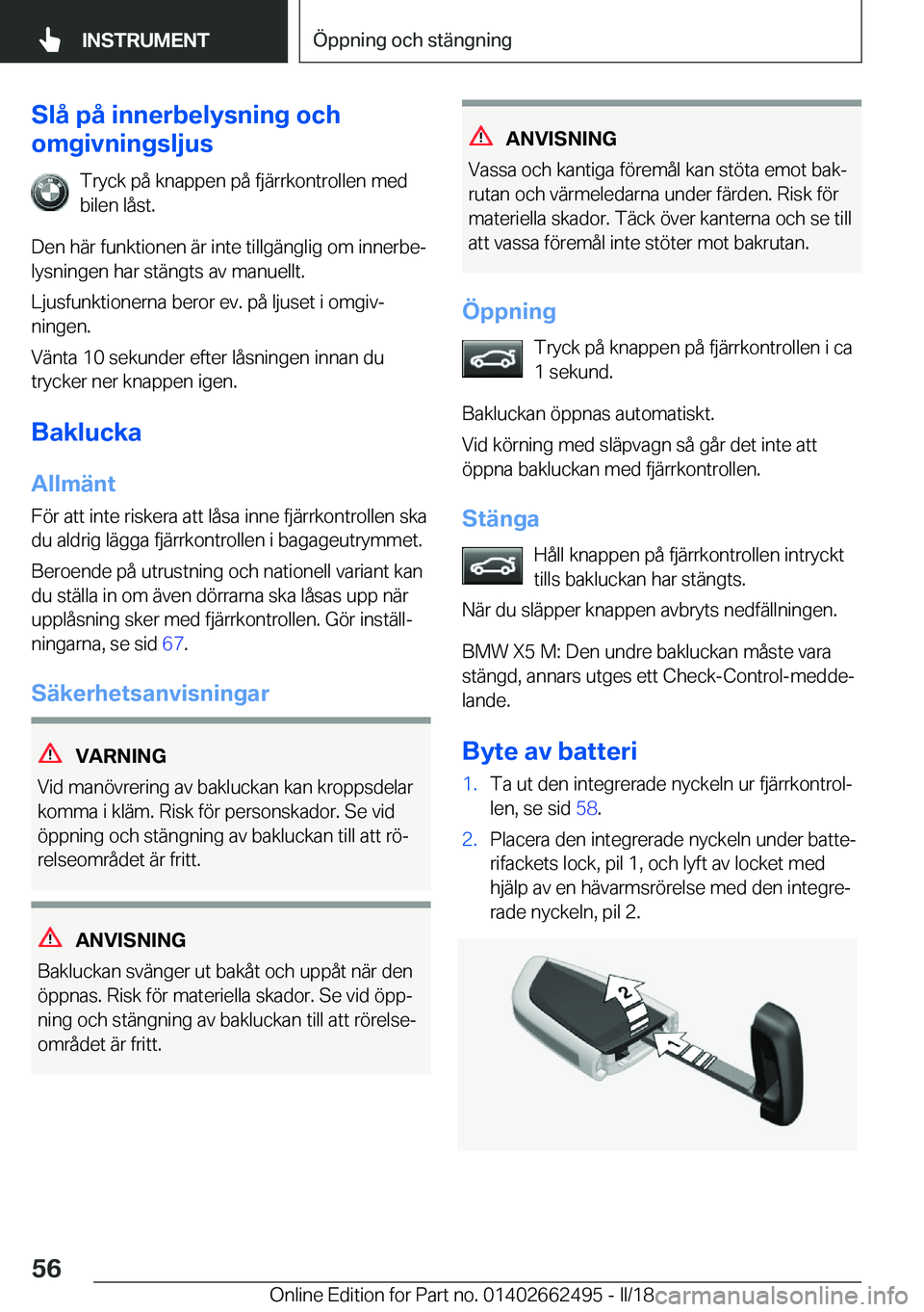 BMW X5 M 2018  InstruktionsbÖcker (in Swedish) �S�l�å��p�å��i�n�n�e�r�b�e�l�y�s�n�i�n�g��o�c�h
�o�m�g�i�v�n�i�n�g�s�l�j�u�s
�T�r�y�c�k� �p�å� �k�n�a�p�p�e�n� �p�å� �f�j�ä�r�r�k�o�n�t�r�o�l�l�e�n� �m�e�d
�b�i�l�e�n� �l�å�s�t�.
�D�e�n� �h�