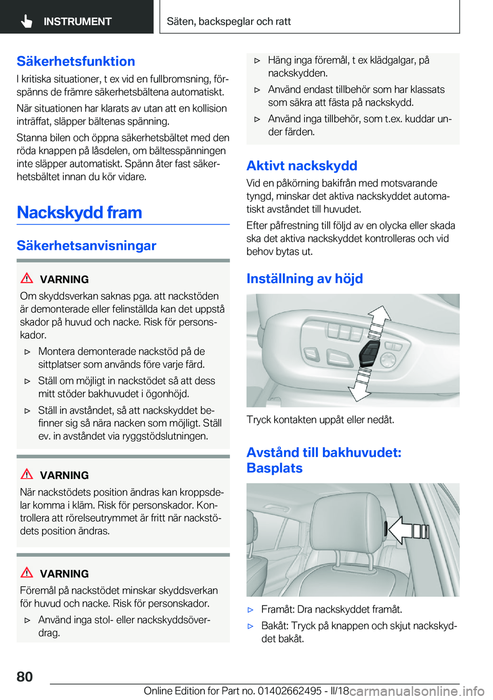 BMW X5 M 2018  InstruktionsbÖcker (in Swedish) �S�ä�k�e�r�h�e�t�s�f�u�n�k�t�i�o�n
�I� �k�r�i�t�i�s�k�a� �s�i�t�u�a�t�i�o�n�e�r�,� �t� �e�x� �v�i�d� �e�n� �f�u�l�l�b�r�o�m�s�n�i�n�g�,� �f�