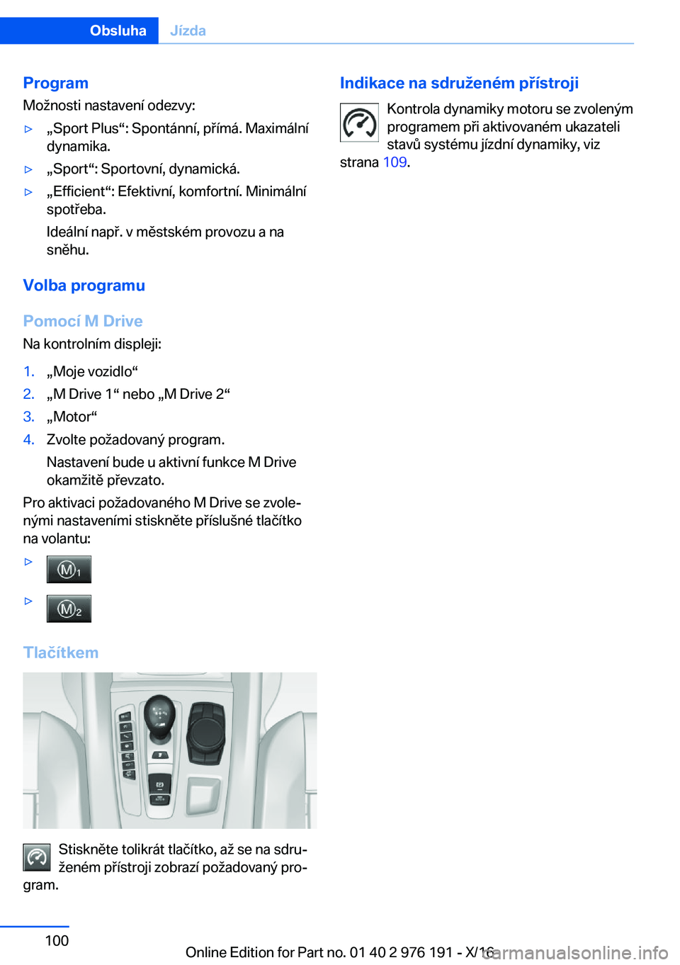 BMW X5 M 2017  Návod na použití (in Czech) �P�r�o�g�r�a�m
�M�o ;�n�o�s�t�i� �n�a�s�t�a�v�e�n�í� �o�d�e�z�v�y�:'yx�S�p�o�r�t� �P�l�u�sv�:� �S�p�o�n�t�á�n�n�í�,� �p �í�m�á�.� �M�a�x�i�m�á�l�n�í
�d�y�n�a�m�i�k�a�.'yx�S�p�o�r�t