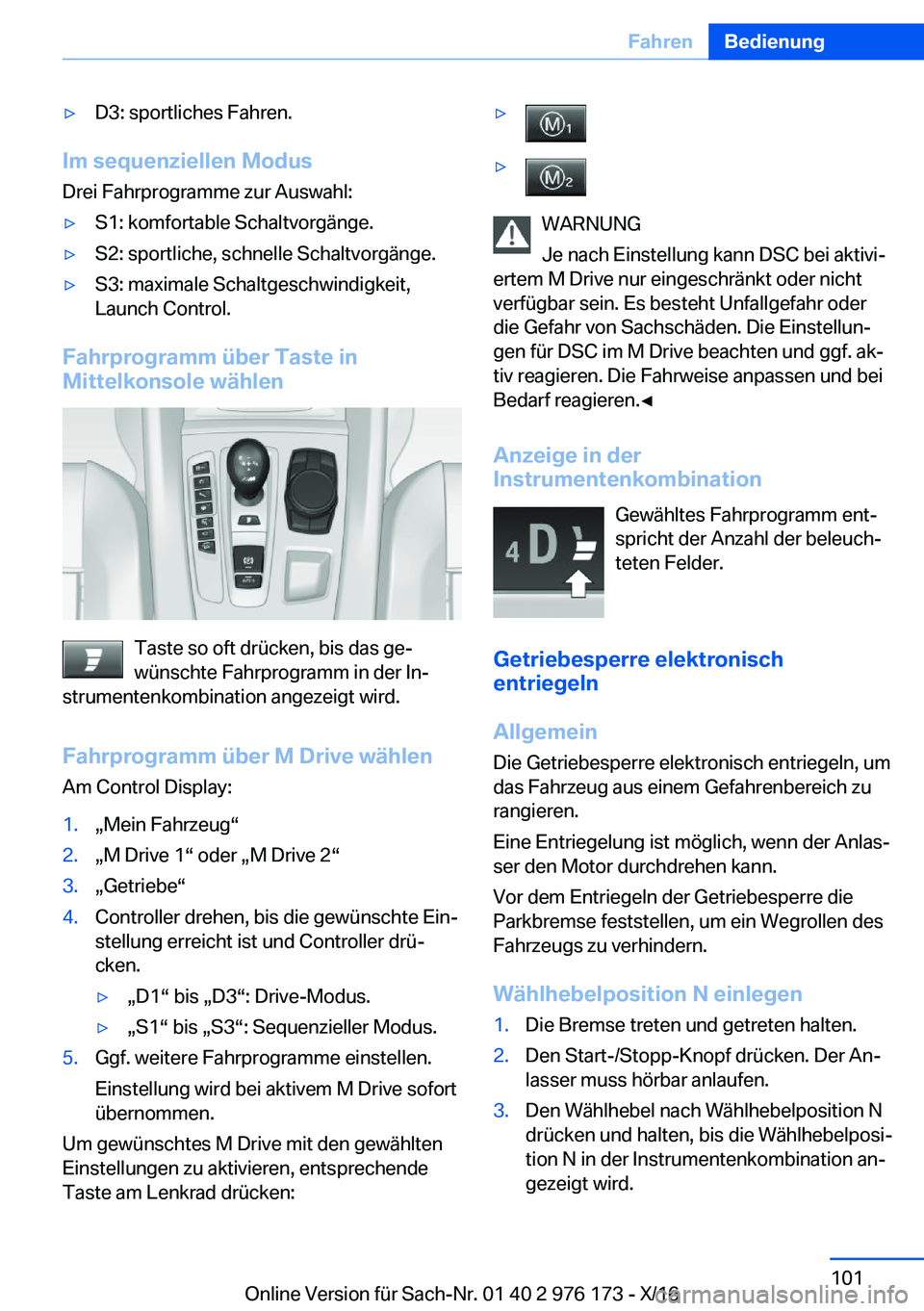 BMW X5 M 2017  Betriebsanleitungen (in German) 'y�D�3�:� �s�p�o�r�t�l�i�c�h�e�s� �F�a�h�r�e�n�.
�I�m��s�e�q�u�e�n�z�i�e�l�l�e�n��M�o�d�u�s�D�r�e�i� �F�a�h�r�p�r�o�g�r�a�m�m�e� �z�u�r� �A�u�s�w�a�h�l�:
'y�S�1�:� �k�o�m�f�o�r�t�a�b�l�e� �S