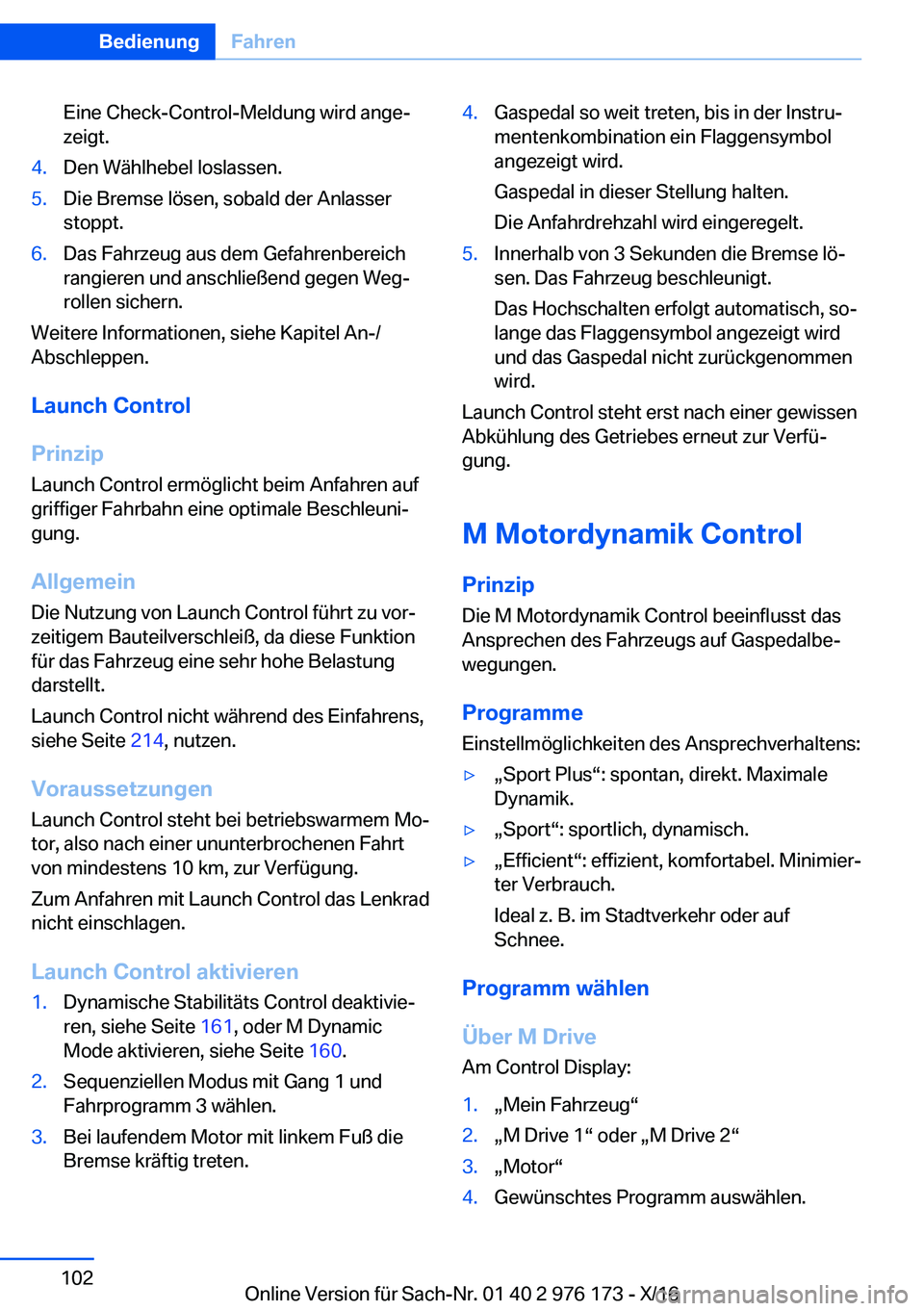 BMW X5 M 2017  Betriebsanleitungen (in German) �E�i�n�e� �C�h�e�c�k�-�C�o�n�t�r�o�l�-�M�e�l�d�u�n�g� �w�i�r�d� �a�n�g�ej
�z�e�i�g�t�.�4�.�D�e�n� �W�ä�h�l�h�e�b�e�l� �l�o�s�l�a�s�s�e�n�.�5�.�D�i�e� �B�r�e�m�s�e� �l�ö�s�e�n�,� �s�o�b�a�l�d� �d�e�