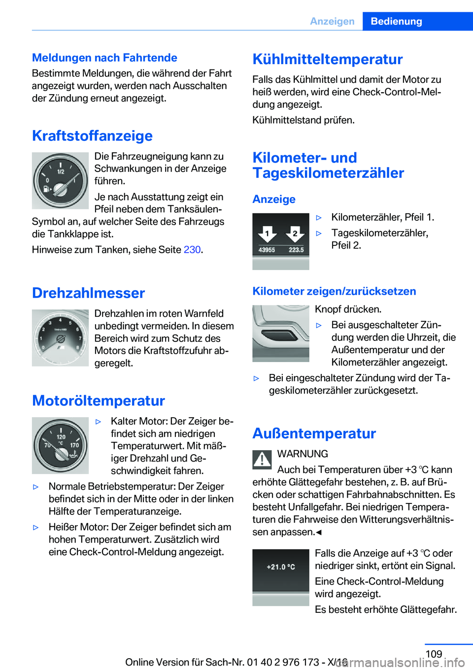 BMW X5 M 2017  Betriebsanleitungen (in German) �M�e�l�d�u�n�g�e�n��n�a�c�h��F�a�h�r�t�e�n�d�e�B�e�s�t�i�m�m�t�e� �M�e�l�d�u�n�g�e�n�,� �d�i�e� �w�ä�h�r�e�n�d� �d�e�r� �F�a�h�r�t�a�n�g�e�z�e�i�g�t� �w�u�r�d�e�n�,� �w�e�r�d�e�n� �n�a�c�h� �A�u�s�