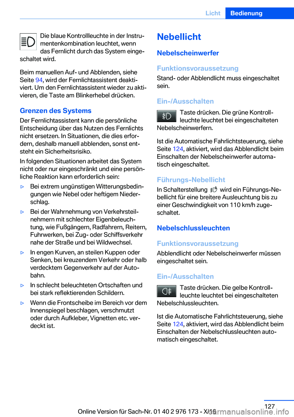BMW X5 M 2017  Betriebsanleitungen (in German) �D�i�e� �b�l�a�u�e� �K�o�n�t�r�o�l�l�l�e�u�c�h�t�e� �i�n� �d�e�r� �I�n�s�t�r�uj
�m�e�n�t�e�n�k�o�m�b�i�n�a�t�i�o�n� �l�e�u�c�h�t�e�t�,� �w�e�n�n �d�a�s� �F�e�r�n�l�i�c�h�t� �d�u�r�c�h� �d�a�s� �S�y�s
