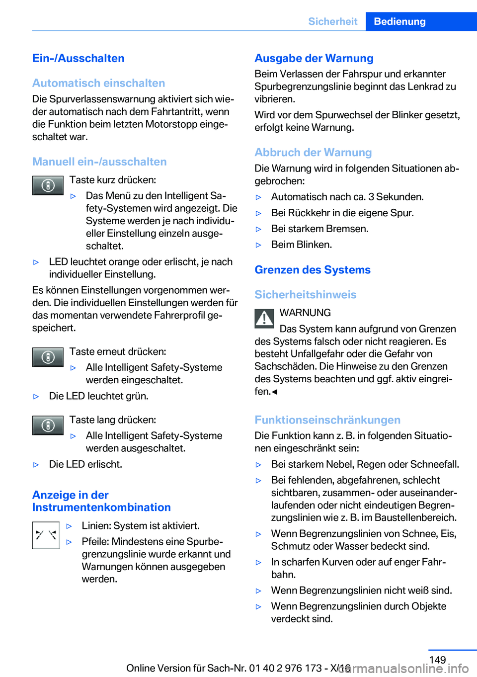 BMW X5 M 2017  Betriebsanleitungen (in German) �E�i�n�-�/�A�u�s�s�c�h�a�l�t�e�n
�A�u�t�o�m�a�t�i�s�c�h��e�i�n�s�c�h�a�l�t�e�n
�D�i�e� �S�p�u�r�v�e�r�l�a�s�s�e�n�s�w�a�r�n�u�n�g� �a�k�t�i�v�i�e�r�t� �s�i�c�h� �w�i�ej
�d�e�r� �a�u�t�o�m�a�t�i�s�c�