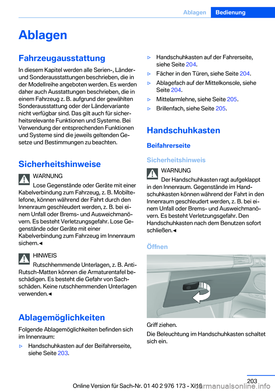 BMW X5 M 2017  Betriebsanleitungen (in German) �A�b�l�a�g�e�n�F�a�h�r�z�e�u�g�a�u�s�s�t�a�t�t�u�n�g�I�n� �d�i�e�s�e�m� �K�a�p�i�t�e�l� �w�e�r�d�e�n� �a�l�l�e� �S�e�r�i�e�n�-�,� �L�ä�n�d�e�r�-�u�n�d� �S�o�n�d�e�r�a�u�s�s�t�a�t�t�u�n�g�e�n� �b�e�s�