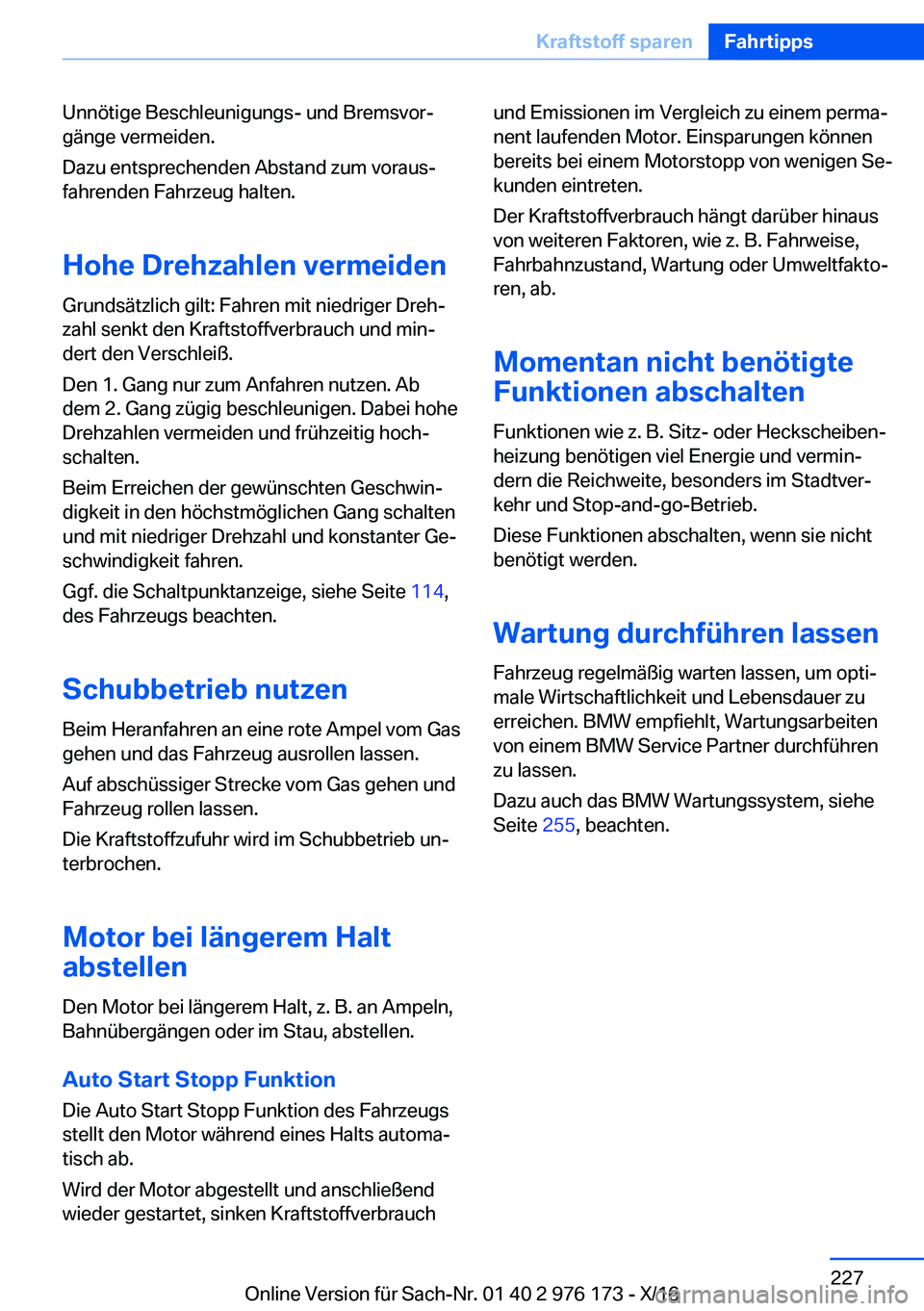 BMW X5 M 2017  Betriebsanleitungen (in German) �U�n�n�ö�t�i�g�e� �B�e�s�c�h�l�e�u�n�i�g�u�n�g�s�-� �u�n�d� �B�r�e�m�s�v�o�rj
�g�ä�n�g�e� �v�e�r�m�e�i�d�e�n�.
�D�a�z�u� �e�n�t�s�p�r�e�c�h�e�n�d�e�n� �A�b�s�t�a�n�d� �z�u�m� �v�o�r�a�u�sj �f�a�h�