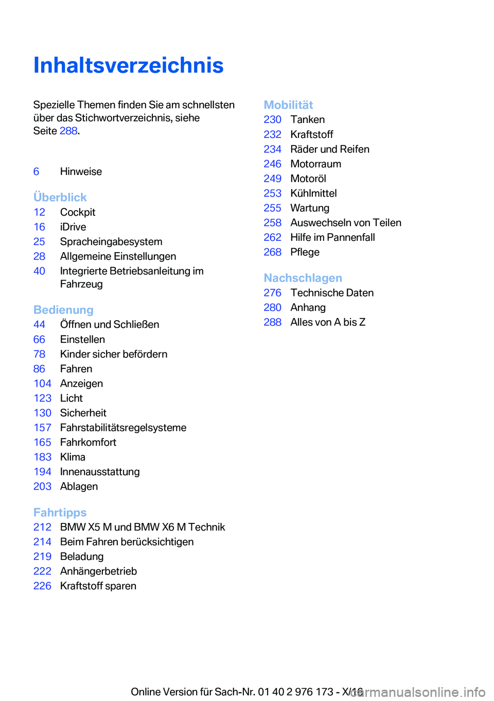 BMW X5 M 2017  Betriebsanleitungen (in German) �I�n�h�a�l�t�s�v�e�r�z�e�i�c�h�n�i�s�S�p�e�z�i�e�l�l�e� �T�h�e�m�e�n� �f�i�n�d�e�n� �S�i�e� �a�m� �s�c�h�n�e�l�l�s�t�e�n
�ü�b�e�r� �d�a�s� �S�t�i�c�h�w�o�r�t�v�e�r�z�e�i�c�h�n�i�s�,� �s�i�e�h�e
�S�e�