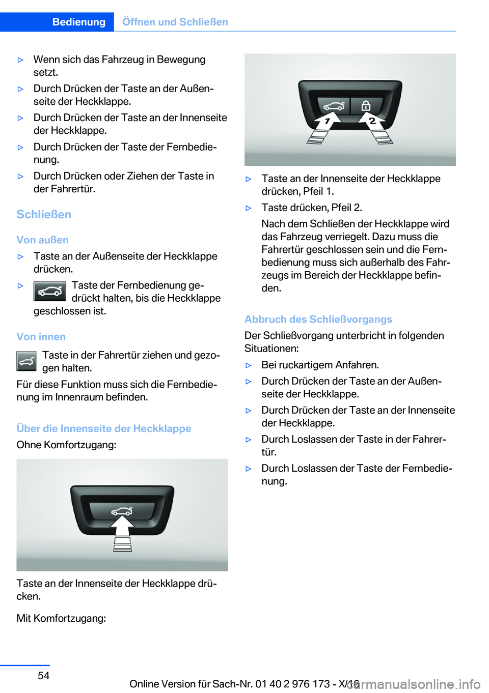 BMW X5 M 2017  Betriebsanleitungen (in German) 'y�W�e�n�n� �s�i�c�h� �d�a�s� �F�a�h�r�z�e�u�g� �i�n� �B�e�w�e�g�u�n�g
�s�e�t�z�t�.'y�D�u�r�c�h� �D�r�ü�c�k�e�n� �d�e�r� �T�a�s�t�e� �a�n� �d�e�r� �A�u�ß�e�nj
�s�e�i�t�e� �d�e�r� �H�e�c�k�k