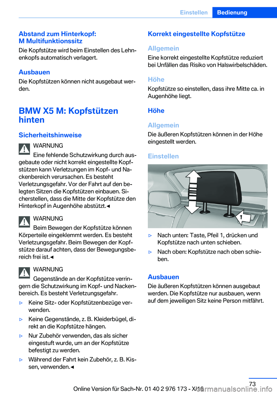 BMW X5 M 2017  Betriebsanleitungen (in German) �A�b�s�t�a�n�d��z�u�m��H�i�n�t�e�r�k�o�p�f�:
�M��M�u�l�t�i�f�u�n�k�t�i�o�n�s�s�i�t�z
�D�i�e� �K�o�p�f�s�t�ü�t�z�e� �w�i�r�d� �b�e�i�m� �E�i�n�s�t�e�l�l�e�n� �d�e�s� �L�e�h�nj�e�n�k�o�p�f�s� �a�u�