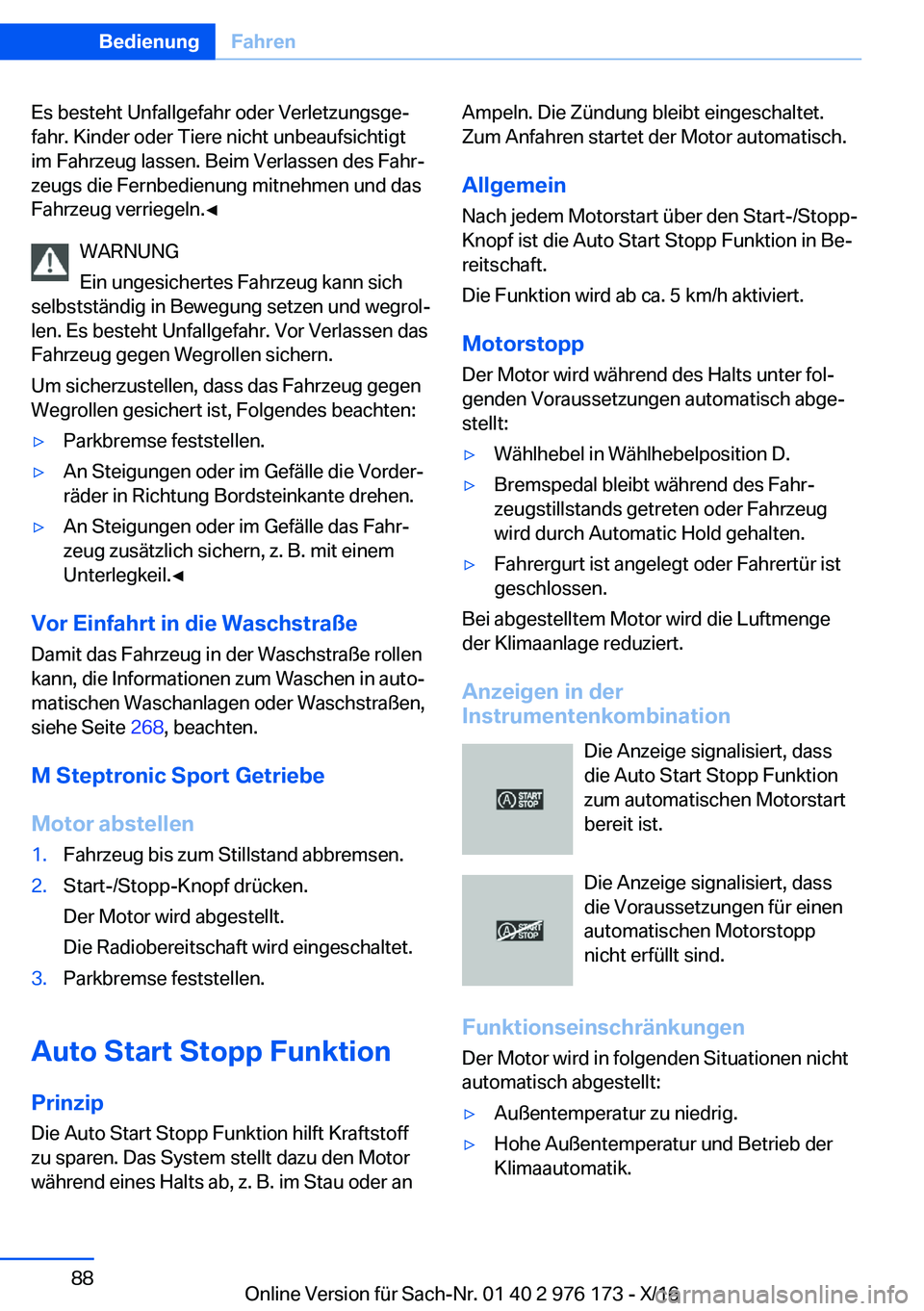BMW X5 M 2017  Betriebsanleitungen (in German) �E�s� �b�e�s�t�e�h�t� �U�n�f�a�l�l�g�e�f�a�h�r� �o�d�e�r� �V�e�r�l�e�t�z�u�n�g�s�g�ej�f�a�h�r�.� �K�i�n�d�e�r� �o�d�e�r� �T�i�e�r�e� �n�i�c�h�t� �u�n�b�e�a�u�f�s�i�c�h�t�i�g�t�i�m� �F�a�h�r�z�e�u�g� 