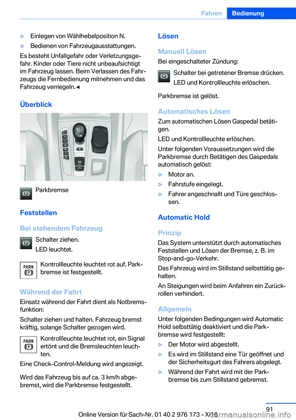 BMW X5 M 2017  Betriebsanleitungen (in German) 'y�E�i�n�l�e�g�e�n� �v�o�n� �W�ä�h�l�h�e�b�e�l�p�o�s�i�t�i�o�n� �N�.'y�B�e�d�i�e�n�e�n� �v�o�n� �F�a�h�r�z�e�u�g�a�u�s�s�t�a�t�t�u�n�g�e�n�.
�E�s� �b�e�s�t�e�h�t� �U�n�f�a�l�l�g�e�f�a�h�r� �o
