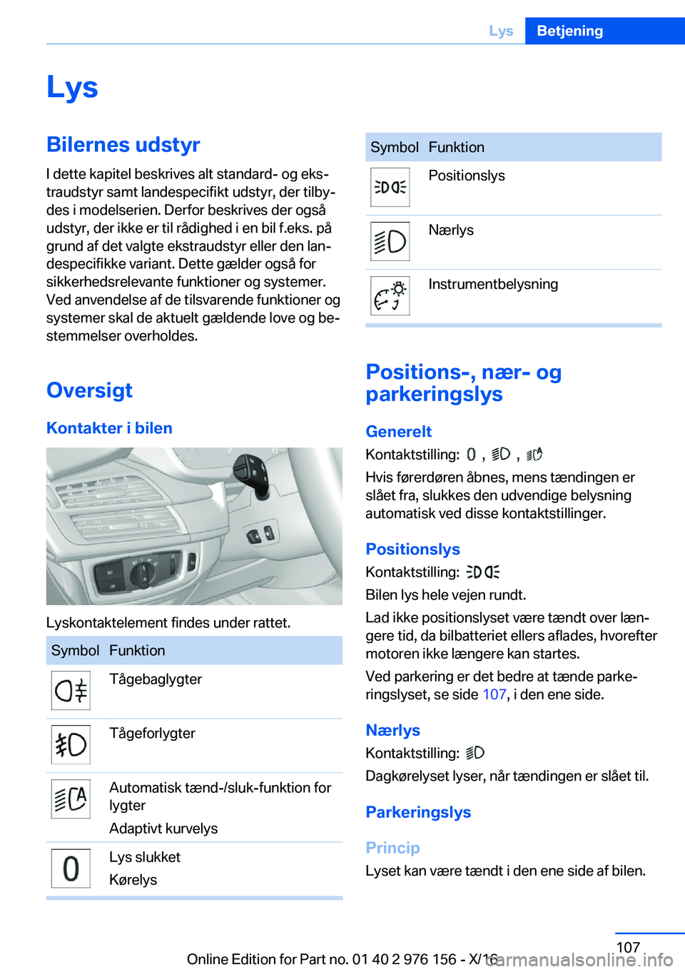BMW X5 M 2017  InstruktionsbØger (in Danish) �L�y�s�B�i�l�e�r�n�e�s��u�d�s�t�y�r�I� �d�e�t�t�e� �k�a�p�i�t�e�l� �b�e�s�k�r�i�v�e�s� �a�l�t� �s�t�a�n�d�a�r�d�-� �o�g� �e�k�sj
�t�r�a�u�d�s�t�y�r� �s�a�m�t� �l�a�n�d�e�s�p�e�c�i�f�i�k�t� �u�d�s�t�