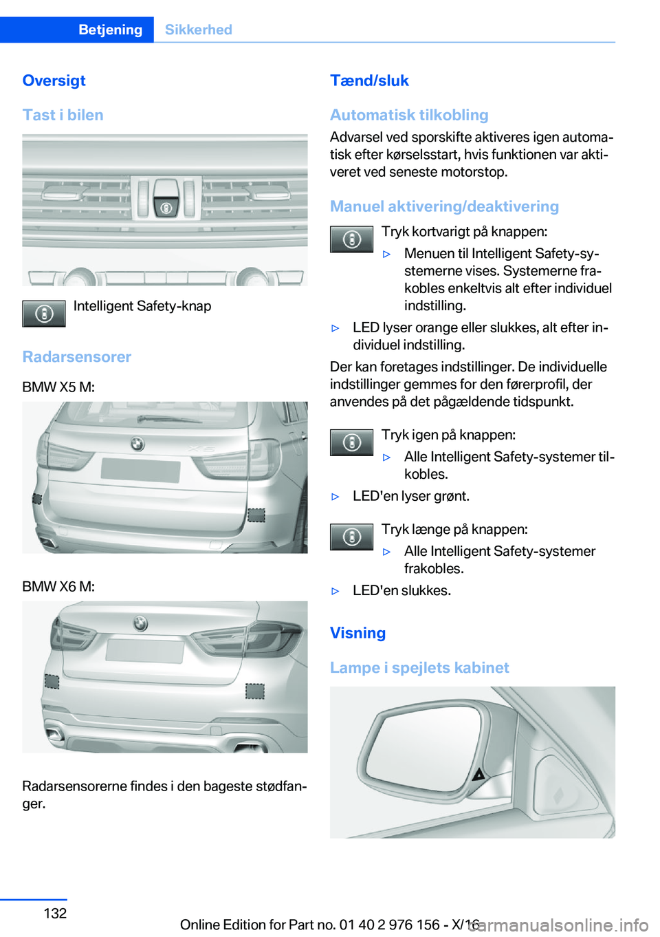 BMW X5 M 2017  InstruktionsbØger (in Danish) �O�v�e�r�s�i�g�t
�T�a�s�t��i��b�i�l�e�n
�I�n�t�e�l�l�i�g�e�n�t� �S�a�f�e�t�y�-�k�n�a�p
�R�a�d�a�r�s�e�n�s�o�r�e�r
�B�M�W� �X�5� �M�:�B�M�W� �X�6� �M�:
�R�a�d�a�r�s�e�n�s�o�r�e�r�n�e� �f�i�n�d�e�s� �