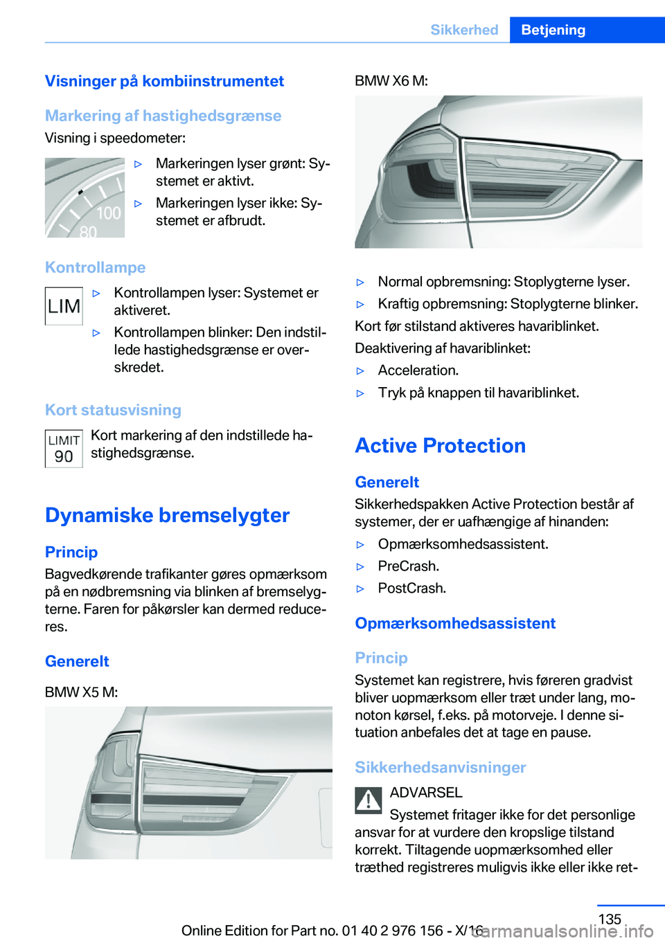 BMW X5 M 2017  InstruktionsbØger (in Danish) �V�i�s�n�i�n�g�e�r��p�å��k�o�m�b�i�i�n�s�t�r�u�m�e�n�t�e�t
�M�a�r�k�e�r�i�n�g��a�f��h�a�s�t�i�g�h�e�d�s�g�r�æ�n�s�e �V�i�s�n�i�n�g� �i� �s�p�e�e�d�o�m�e�t�e�r�:'y�M�a�r�k�e�r�i�n�g�e�n� �l�y