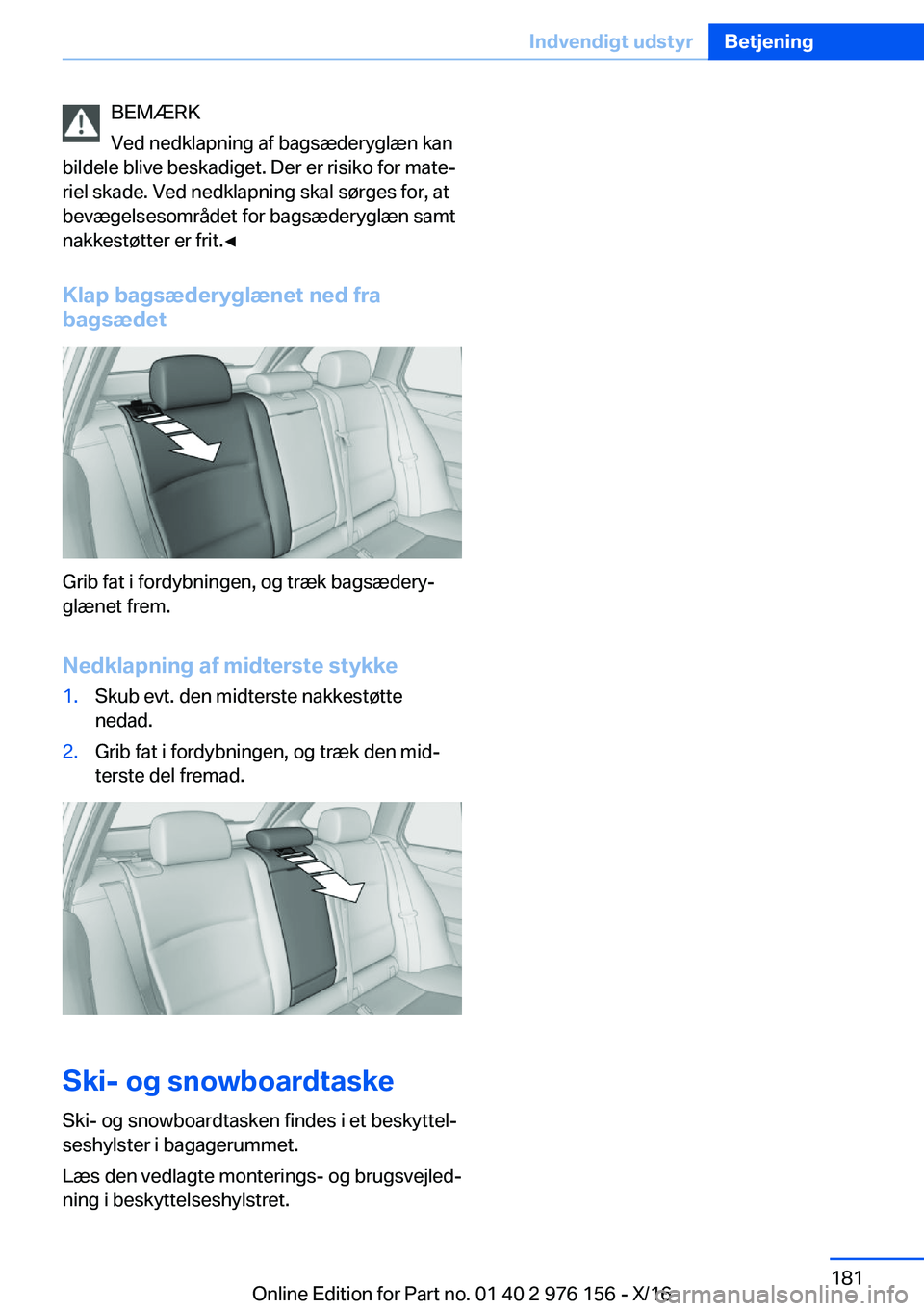 BMW X5 M 2017  InstruktionsbØger (in Danish) �B�E�M�Æ�R�K
�V�e�d� �n�e�d�k�l�a�p�n�i�n�g� �a�f� �b�a�g�s�æ�d�e�r�y�g�l�æ�n� �k�a�n
�b�i�l�d�e�l�e� �b�l�i�v�e� �b�e�s�k�a�d�i�g�e�t�.� �D�e�r� �e�r� �r�i�s�i�k�o� �f�o�r� �m�a�t�ej �r�i�e�l� �s