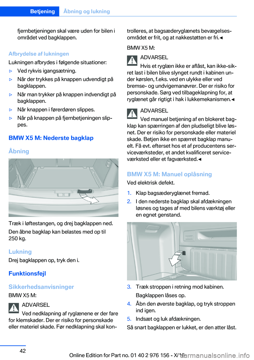 BMW X5 M 2017  InstruktionsbØger (in Danish) �f�j�e�r�n�b�e�t�j�e�n�i�n�g�e�n� �s�k�a�l� �v�æ�r�e� �u�d�e�n� �f�o�r� �b�i�l�e�n� �i
�o�m�r�å�d�e�t� �v�e�d� �b�a�g�k�l�a�p�p�e�n�.
�A�f�b�r�y�d�e�l�s�e��a�f��l�u�k�n�i�n�g�e�n
�L�u�k�n�i�n�g�e�