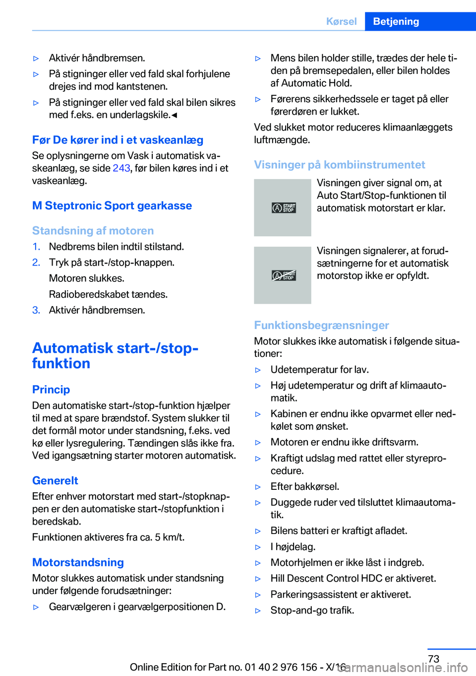 BMW X5 M 2017  InstruktionsbØger (in Danish) 'y�A�k�t�i�v�é�r� �h�å�n�d�b�r�e�m�s�e�n�.'y�P�å� �s�t�i�g�n�i�n�g�e�r� �e�l�l�e�r� �v�e�d� �f�a�l�d� �s�k�a�l� �f�o�r�h�j�u�l�e�n�e
�d�r�e�j�e�s� �i�n�d� �m�o�d� �k�a�n�t�s�t�e�n�e�n�.'