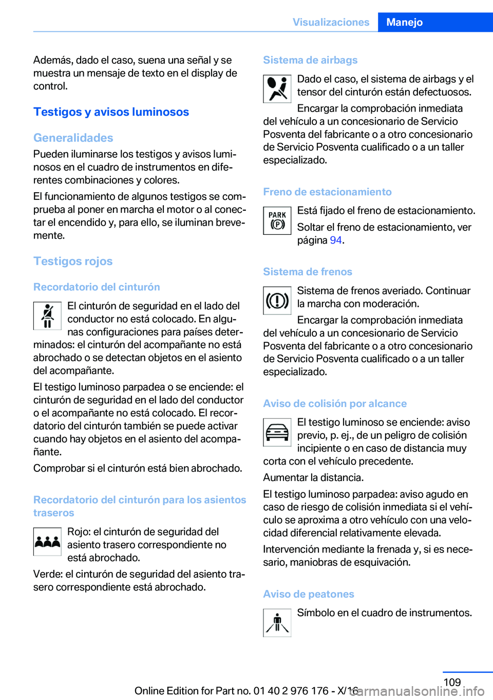 BMW X5 M 2017  Manuales de Empleo (in Spanish) �A�d�e�m�á�s�,� �d�a�d�o� �e�l� �c�a�s�o�,� �s�u�e�n�a� �u�n�a� �s�e�