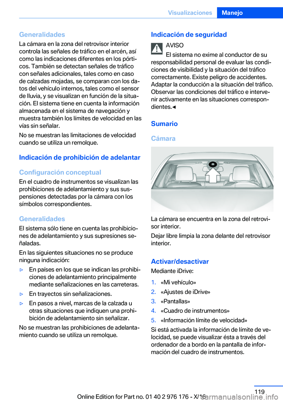 BMW X5 M 2017  Manuales de Empleo (in Spanish) �G�e�n�e�r�a�l�i�d�a�d�e�s
�L�a� �c�á�m�a�r�a� �e�n� �l�a� �z�o�n�a� �d�e�l� �r�e�t�r�o�v�i�s�o�r� �i�n�t�e�r�i�o�r �c�o�n�t�r�o�l�a� �l�a�s� �s�e�