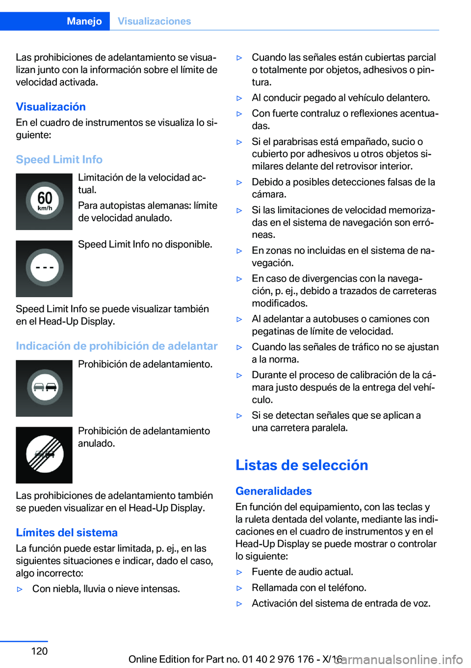 BMW X5 M 2017  Manuales de Empleo (in Spanish) �L�a�s� �p�r�o�h�i�b�i�c�i�o�n�e�s� �d�e� �a�d�e�l�a�n�t�a�m�i�e�n�t�o� �s�e� �v�i�s�u�aª
�l�i�z�a�n� �j�u�n�t�o� �c�o�n� �l�a� �i�n�f�o�r�m�a�c�i�