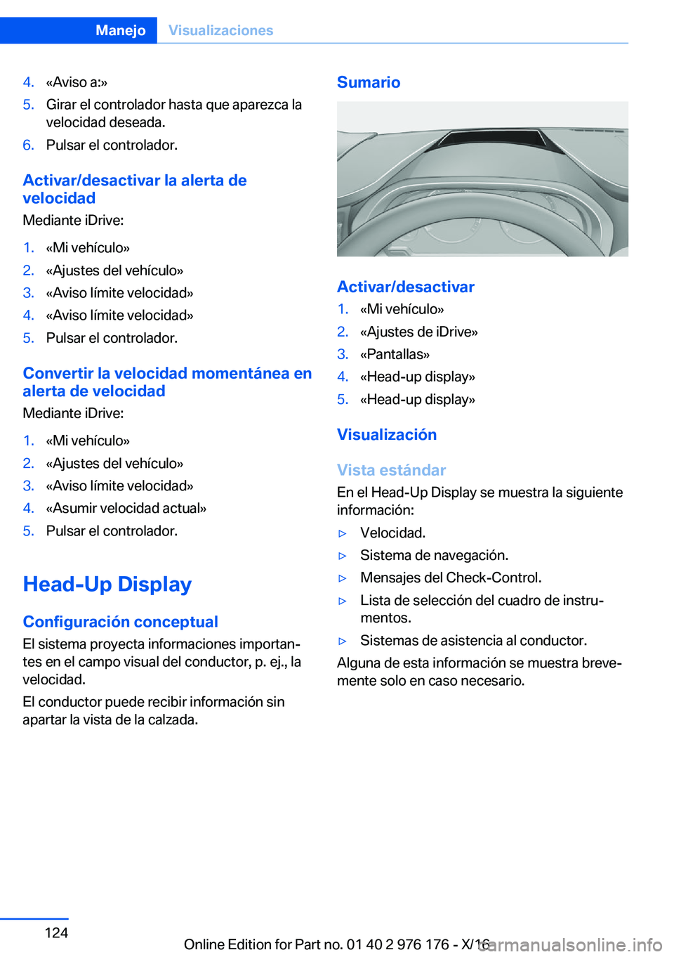 BMW X5 M 2017  Manuales de Empleo (in Spanish) �4�.�«�A�v�i�s�o� �a�:�{�5�.�G�i�r�a�r� �e�l� �c�o�n�t�r�o�l�a�d�o�r� �h�a�s�t�a� �q�u�e� �a�p�a�r�e�z�c�a� �l�a
�v�e�l�o�c�i�d�a�d� �d�e�s�e�a�d�a�.�6�.�P�u�l�s�a�r� �e�l� �c�o�n�t�r�o�l�a�d�o�r�.
�