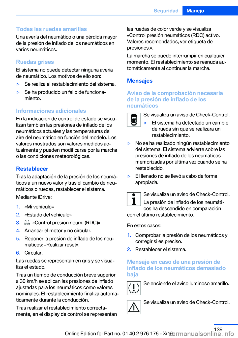 BMW X5 M 2017  Manuales de Empleo (in Spanish) �T�o�d�a�s��l�a�s��r�u�e�d�a�s��a�m�a�r�i�l�l�a�s
�U�n�a� �a�v�e�r�í�a� �d�e�l� �n�e�u�m�á�t�i�c�o� �o� �u�n�a� �p�é�r�d�i�d�a� �m�a�y�o�r
�d�e� �l�a� �p�r�e�s�i�