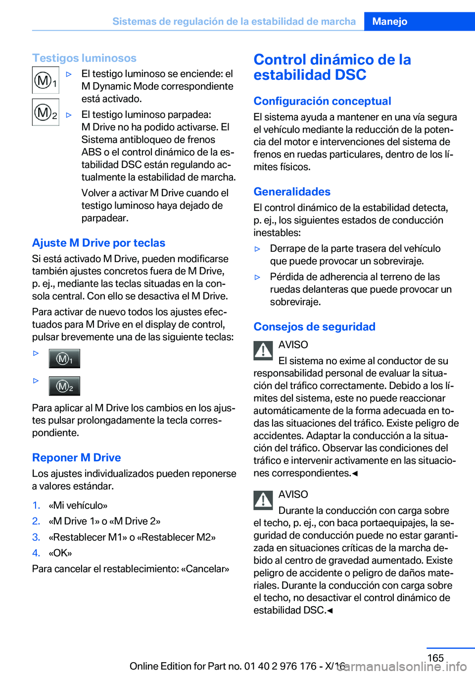 BMW X5 M 2017  Manuales de Empleo (in Spanish) �T�e�s�t�i�g�o�s��l�u�m�i�n�o�s�o�s'y�E�l� �t�e�s�t�i�g�o� �l�u�m�i�n�o�s�o� �s�e� �e�n�c�i�e�n�d�e�:� �e�l
�M� �D�y�n�a�m�i�c� �M�o�d�e� �c�o�r�r�e�s�p�o�n�d�i�e�n�t�e
�e�s�t�á� �a�c�t�i�v�a�d�
