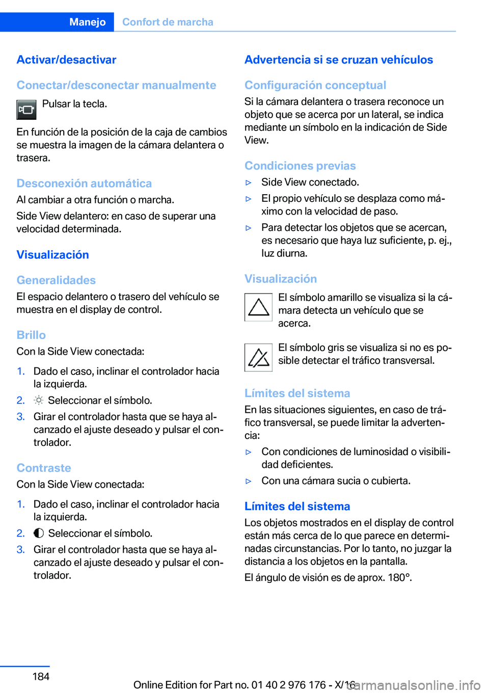 BMW X5 M 2017  Manuales de Empleo (in Spanish) �A�c�t�i�v�a�r�/�d�e�s�a�c�t�i�v�a�r
�C�o�n�e�c�t�a�r�/�d�e�s�c�o�n�e�c�t�a�r��m�a�n�u�a�l�m�e�n�t�e �P�u�l�s�a�r� �l�a� �t�e�c�l�a�.
�E�n� �f�u�n�c�i�