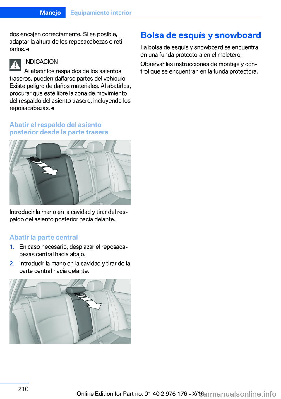 BMW X5 M 2017  Manuales de Empleo (in Spanish) �d�o�s� �e�n�c�a�j�e�n� �c�o�r�r�e�c�t�a�m�e�n�t�e�.� �S�i� �e�s� �p�o�s�i�b�l�e�,
�a�d�a�p�t�a�r� �l�a� �a�l�t�u�r�a� �d�e� �l�o�s� �r�e�p�o�s�a�c�a�b�e�z�a�s� �o� �r�e�t�iª �r�a�r�l�o�s�.'