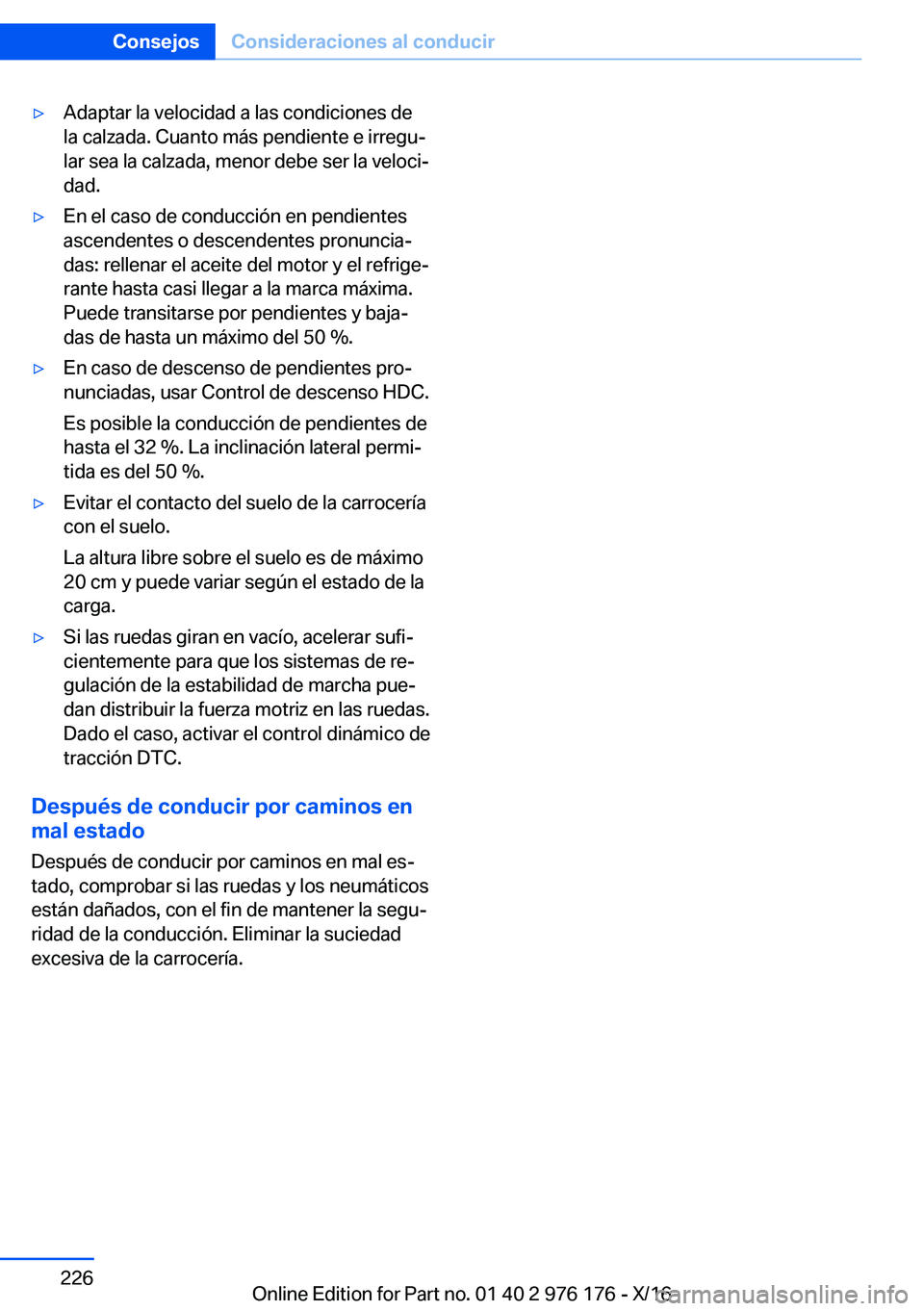 BMW X5 M 2017  Manuales de Empleo (in Spanish) 'y�A�d�a�p�t�a�r� �l�a� �v�e�l�o�c�i�d�a�d� �a� �l�a�s� �c�o�n�d�i�c�i�o�n�e�s� �d�e
�l�a� �c�a�l�z�a�d�a�.� �C�u�a�n�t�o� �m�á�s� �p�e�n�d�i�e�n�t�e� �e� �i�r�r�e�g�uª �l�a�r� �s�e�a� �l�a� �c