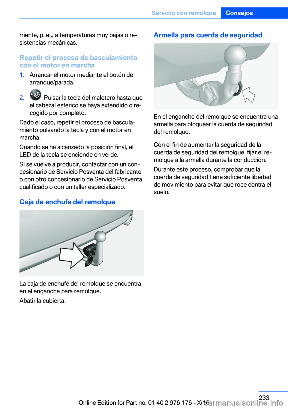 BMW X5 M 2017  Manuales de Empleo (in Spanish) �r�r�i�e�n�t�e�,� �p�.� �e�j�.�,� �a� �t�e�m�p�e�r�a�t�u�r�a�s� �m�u�y� �b�a�j�a�s� �o� �r�eª
�s�i�s�t�e�n�c�i�a�s� �m�e�c�á�n�i�c�a�s�.
�R�e�p�e�t�i�r��e�l��p�r�o�c�e�s�o��d�e��b�a�s�c�u�l�a�m