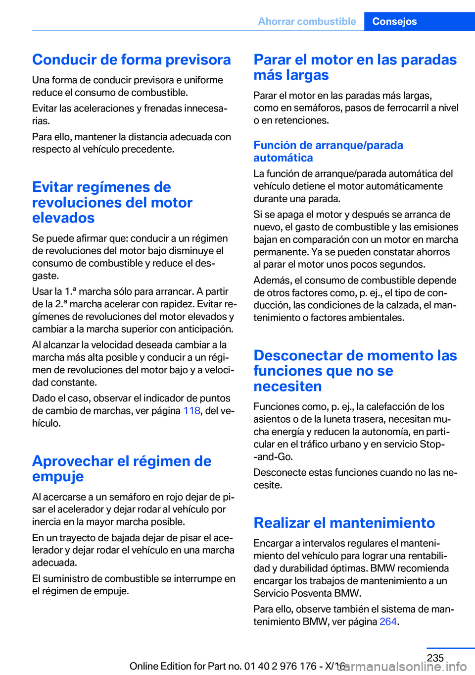 BMW X5 M 2017  Manuales de Empleo (in Spanish) �C�o�n�d�u�c�i�r��d�e��f�o�r�m�a��p�r�e�v�i�s�o�r�a
�U�n�a� �f�o�r�m�a� �d�e� �c�o�n�d�u�c�i�r� �p�r�e�v�i�s�o�r�a� �e� �u�n�i�f�o�r�m�e �r�e�d�u�c�e� �e�l� �c�o�n�s�u�m�o� �d�e� �c�o�m�b�u�s�t�i�b