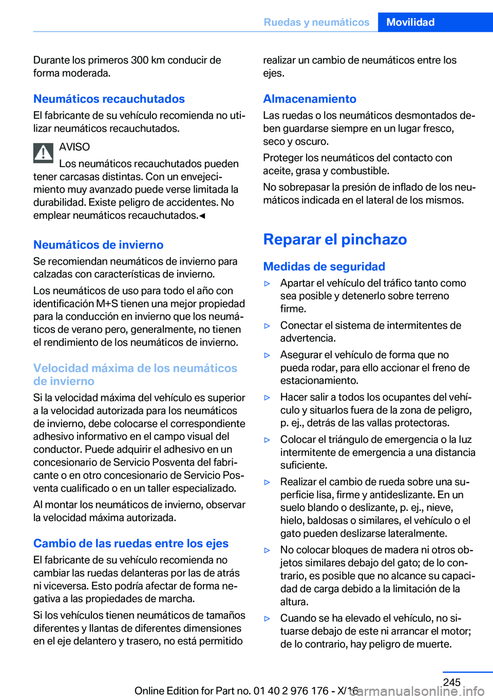 BMW X5 M 2017  Manuales de Empleo (in Spanish) �D�u�r�a�n�t�e� �l�o�s� �p�r�i�m�e�r�o�s� �3�0�0� �k�m� �c�o�n�d�u�c�i�r� �d�e�f�o�r�m�a� �m�o�d�e�r�a�d�a�.
�N�e�u�m�