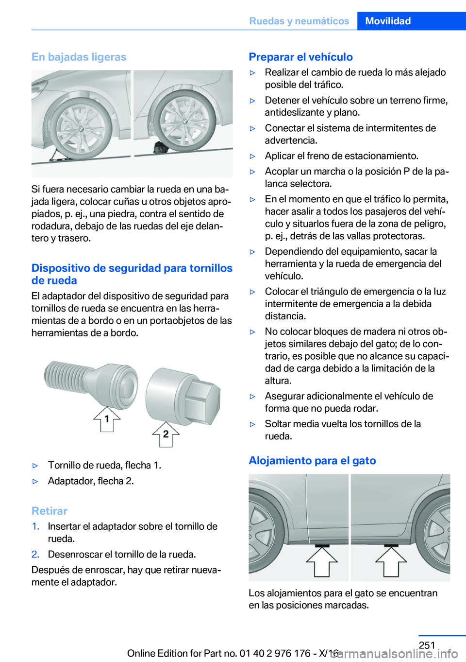 BMW X5 M 2017  Manuales de Empleo (in Spanish) �E�n��b�a�j�a�d�a�s��l�i�g�e�r�a�s
�S�i� �f�u�e�r�a� �n�e�c�e�s�a�r�i�o� �c�a�m�b�i�a�r� �l�a� �r�u�e�d�a� �e�n� �u�n�a� �b�aª
�j�a�d�a� �l�i�g�e�r�a�,� �c�o�l�o�c�a�r� �c�u�