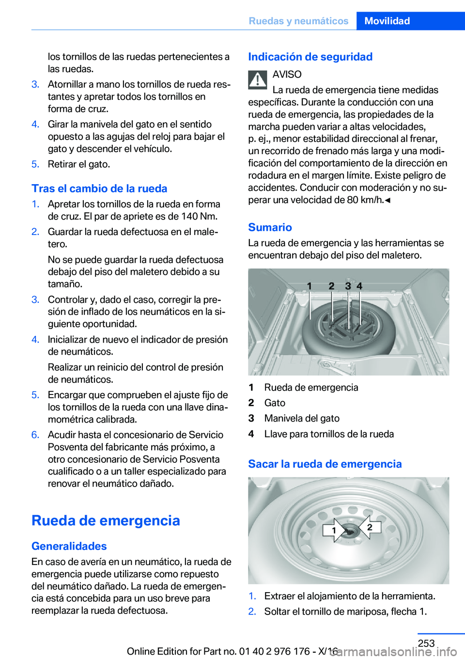 BMW X5 M 2017  Manuales de Empleo (in Spanish) �l�o�s� �t�o�r�n�i�l�l�o�s� �d�e� �l�a�s� �r�u�e�d�a�s� �p�e�r�t�e�n�e�c�i�e�n�t�e�s� �a
�l�a�s� �r�u�e�d�a�s�.�3�.�A�t�o�r�n�i�l�l�a�r� �a� �m�a�n�o� �l�o�s� �t�o�r�n�i�l�l�o�s� �d�e� �r�u�e�d�a� �r�