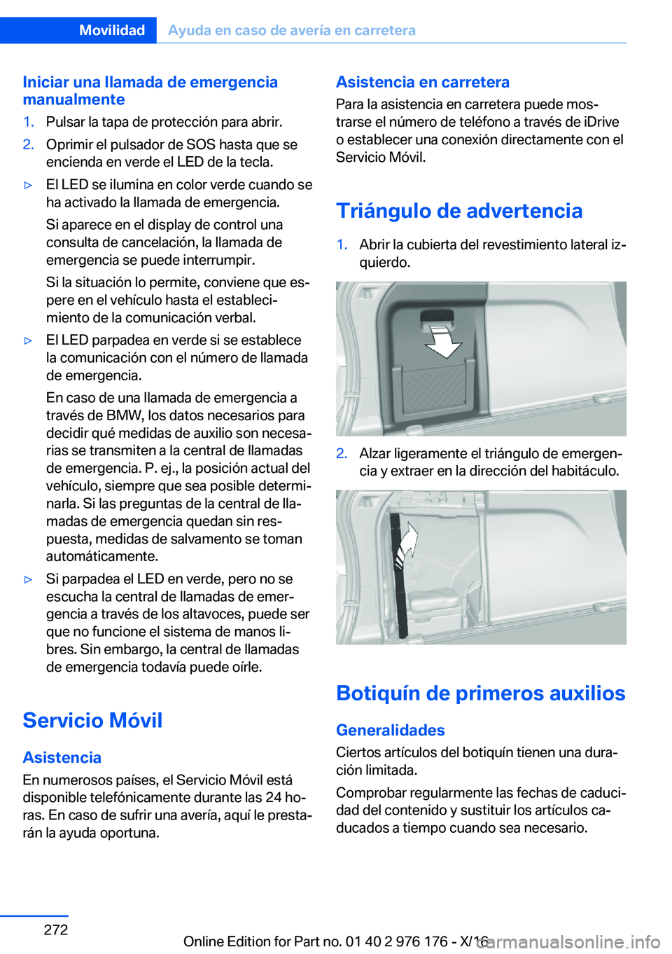 BMW X5 M 2017  Manuales de Empleo (in Spanish) �I�n�i�c�i�a�r��u�n�a��l�l�a�m�a�d�a��d�e��e�m�e�r�g�e�n�c�i�a
�m�a�n�u�a�l�m�e�n�t�e�1�.�P�u�l�s�a�r� �l�a� �t�a�p�a� �d�e� �p�r�o�t�e�c�c�i�