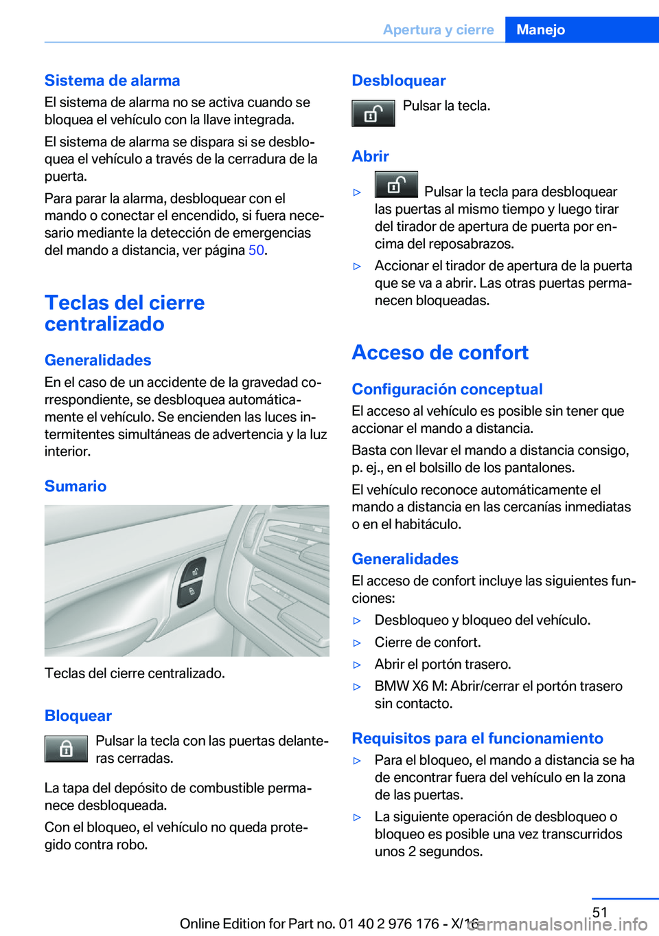BMW X5 M 2017  Manuales de Empleo (in Spanish) �S�i�s�t�e�m�a��d�e��a�l�a�r�m�a�E�l� �s�i�s�t�e�m�a� �d�e� �a�l�a�r�m�a� �n�o� �s�e� �a�c�t�i�v�a� �c�u�a�n�d�o� �s�e�b�l�o�q�u�e�a� �e�l� �v�e�h�í�c�u�l�o� �c�o�n� �l�a� �l�l�a�v�e� �i�n�t�e�g�r�