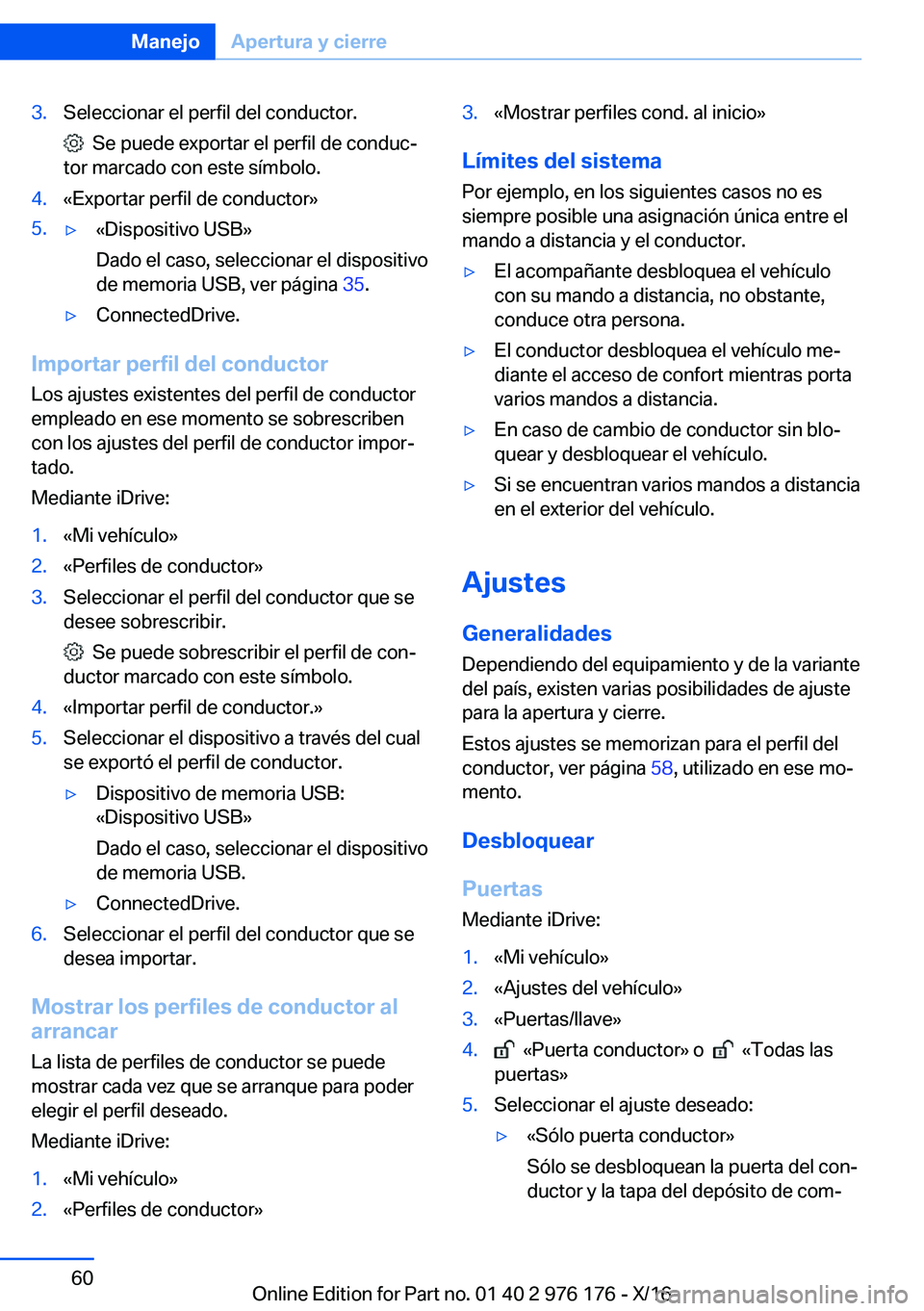 BMW X5 M 2017  Manuales de Empleo (in Spanish) �3�.�S�e�l�e�c�c�i�o�n�a�r� �e�l� �p�e�r�f�i�l� �d�e�l� �c�o�n�d�u�c�t�o�r�.
� � �S�e� �p�u�e�d�e� �e�x�p�o�r�t�a�r� �e�l� �p�e�r�f�i�l� �d�e� �c�o�n�d�u�cª
�t�o�r� �m�a�r�c�a�d�o� �c�o�n� �e�s�t�e�