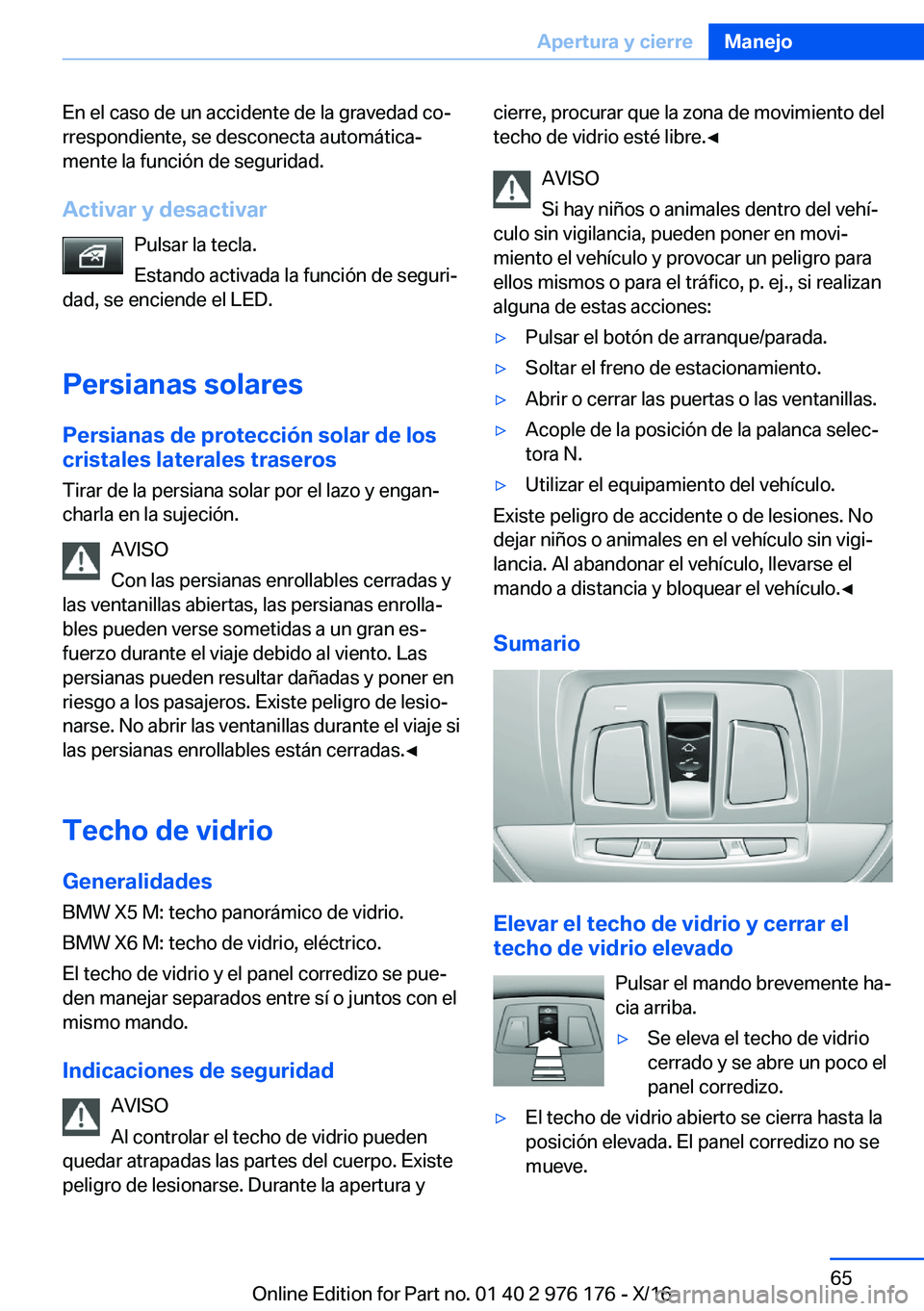 BMW X5 M 2017  Manuales de Empleo (in Spanish) �E�n� �e�l� �c�a�s�o� �d�e� �u�n� �a�c�c�i�d�e�n�t�e� �d�e� �l�a� �g�r�a�v�e�d�a�d� �c�oª
�r�r�e�s�p�o�n�d�i�e�n�t�e�,� �s�e� �d�e�s�c�o�n�e�c�t�a� �a�u�t�o�m�á�t�i�c�aª
�m�e�n�t�e� �l�a� �f�u�n�