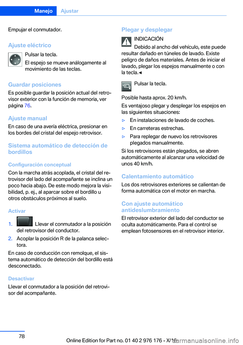 BMW X5 M 2017  Manuales de Empleo (in Spanish) �E�m�p�u�j�a�r� �e�l� �c�o�n�m�u�t�a�d�o�r�.
�A�j�u�s�t�e��e�l�é�c�t�r�i�c�o �P�u�l�s�a�r� �l�a� �t�e�c�l�a�.
�E�l� �e�s�p�e�j�o� �s�e� �m�u�e�v�e� �a�n�á�l�o�g�a�m�e�n�t�e� �a�l
�m�o�v�i�m�i�e�n�t