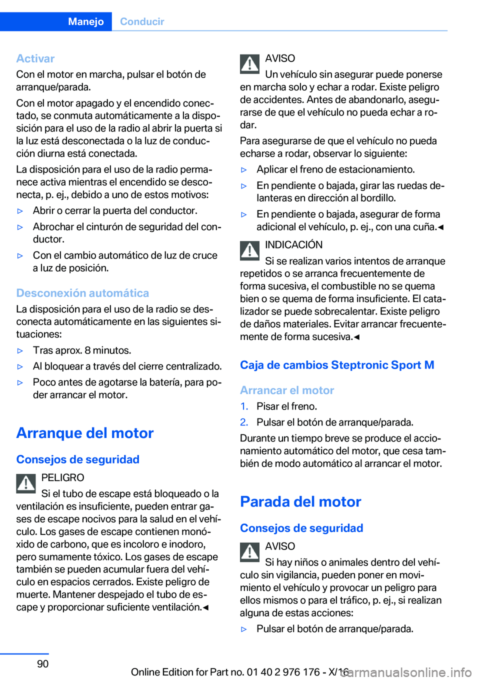 BMW X5 M 2017  Manuales de Empleo (in Spanish) �A�c�t�i�v�a�r
�C�o�n� �e�l� �m�o�t�o�r� �e�n� �m�a�r�c�h�a�,� �p�u�l�s�a�r� �e�l� �b�o�t�