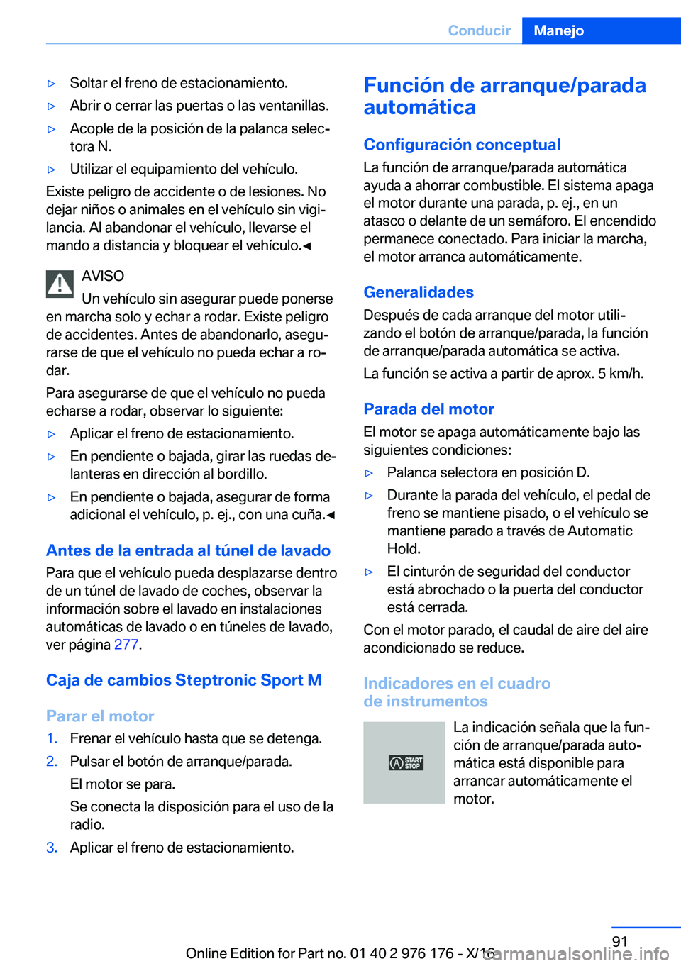 BMW X5 M 2017  Manuales de Empleo (in Spanish) 'y�S�o�l�t�a�r� �e�l� �f�r�e�n�o� �d�e� �e�s�t�a�c�i�o�n�a�m�i�e�n�t�o�.'y�A�b�r�i�r� �o� �c�e�r�r�a�r� �l�a�s� �p�u�e�r�t�a�s� �o� �l�a�s� �v�e�n�t�a�n�i�l�l�a�s�.'y�A�c�o�p�l�e� �d�e� �l